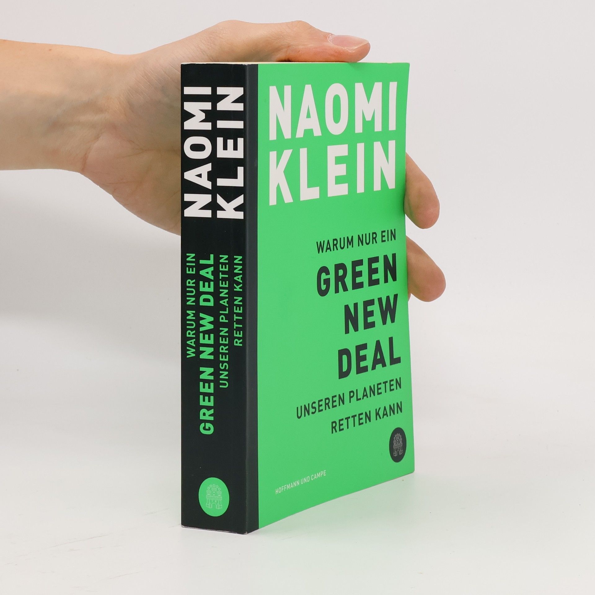 Naomi Klein Warum nur ein Green New Deal unseren Planeten retten kann