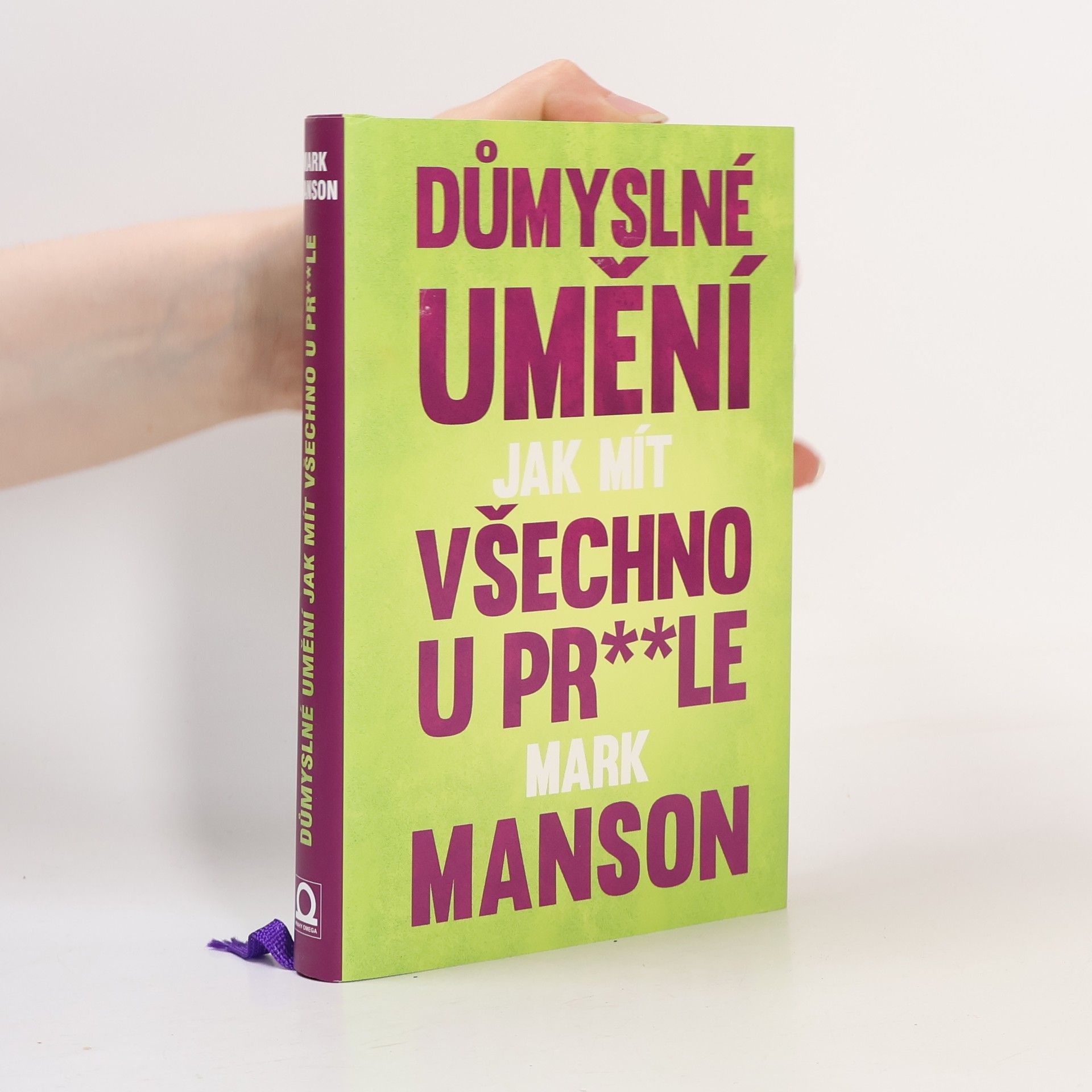 Mark Manson Důmyslné umění, jak mít všechno u pr**le