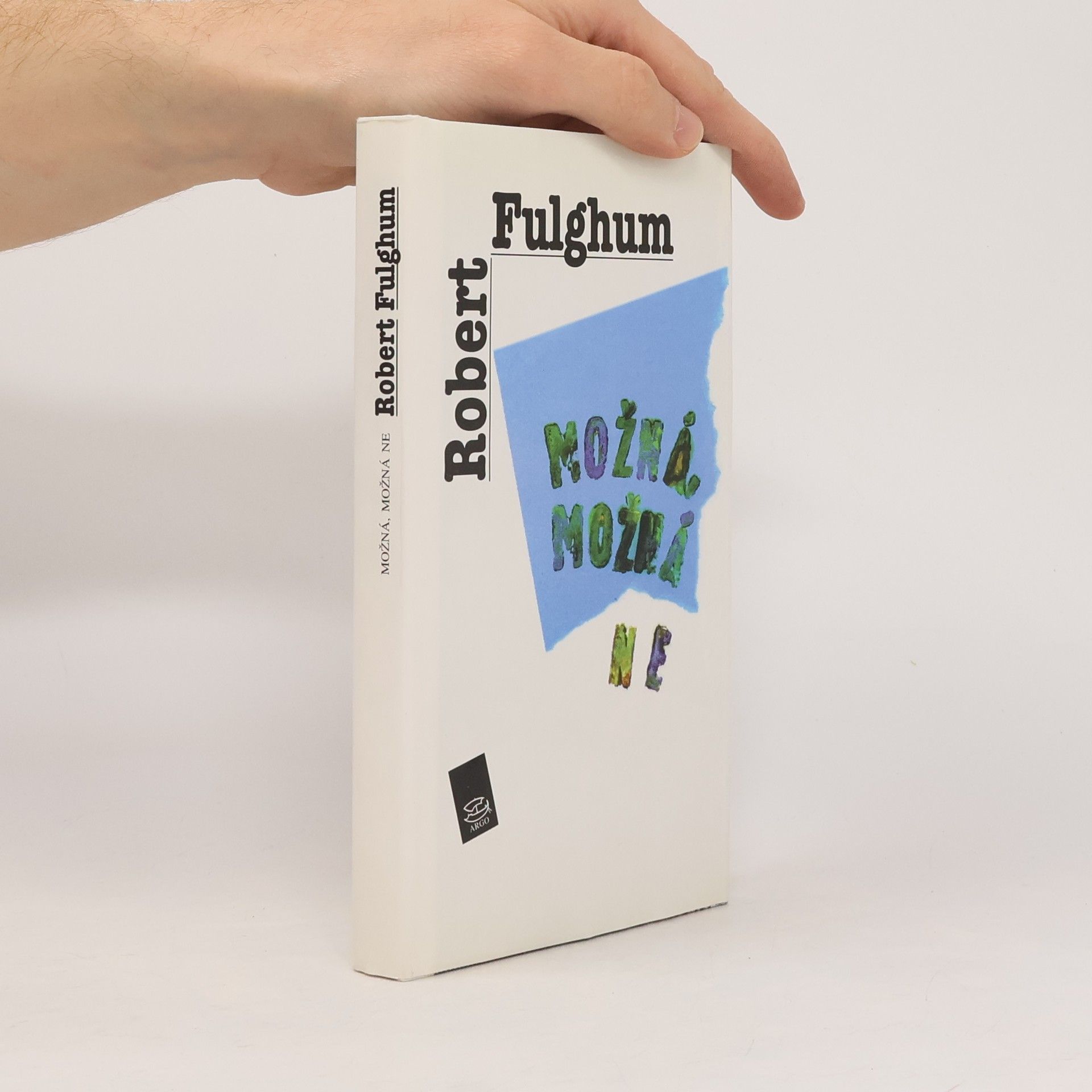 Robert Fulghum Možná, možná ne. Nápady z vnitřního světa
