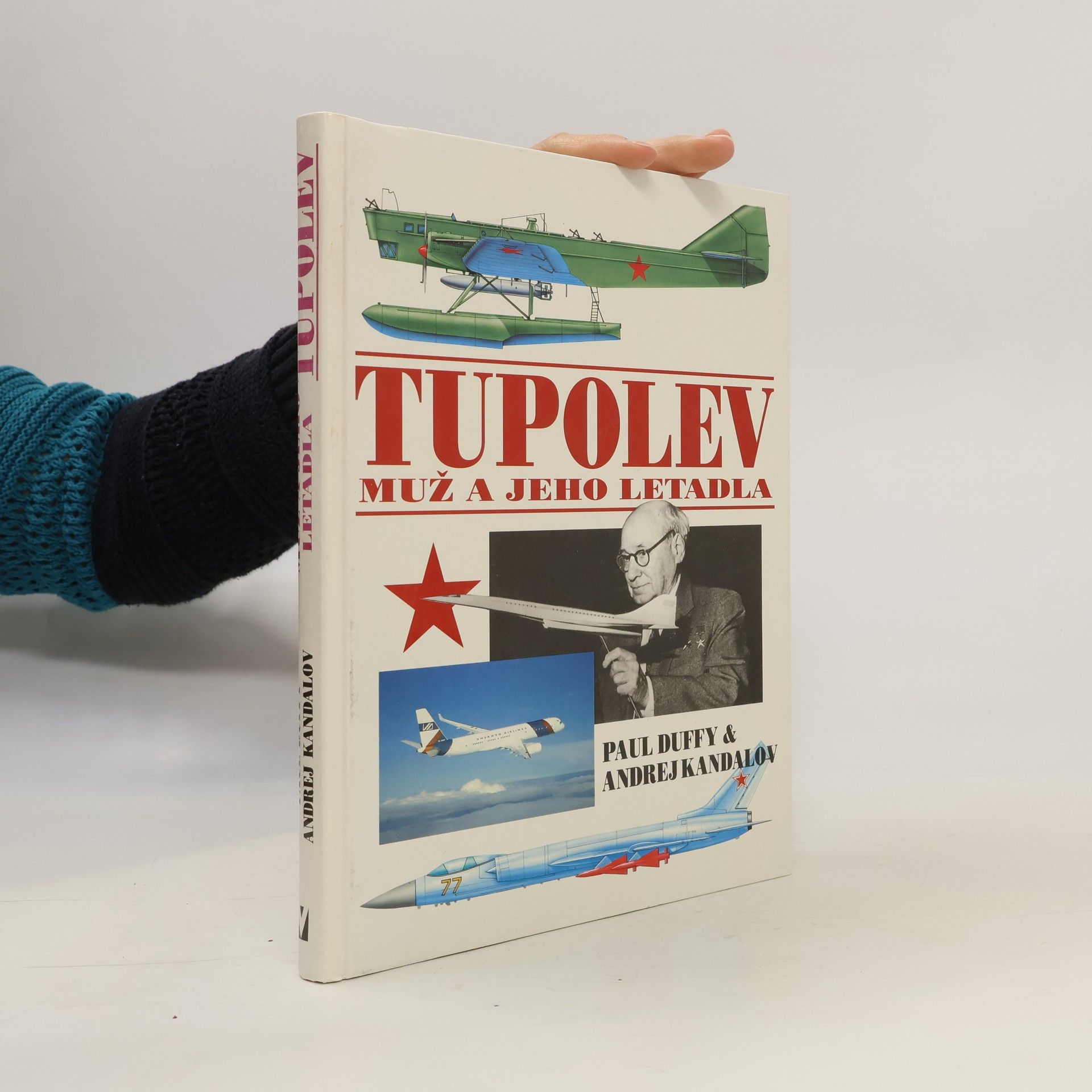 Andrej Kandalov Tupolev: muž a jeho letadla