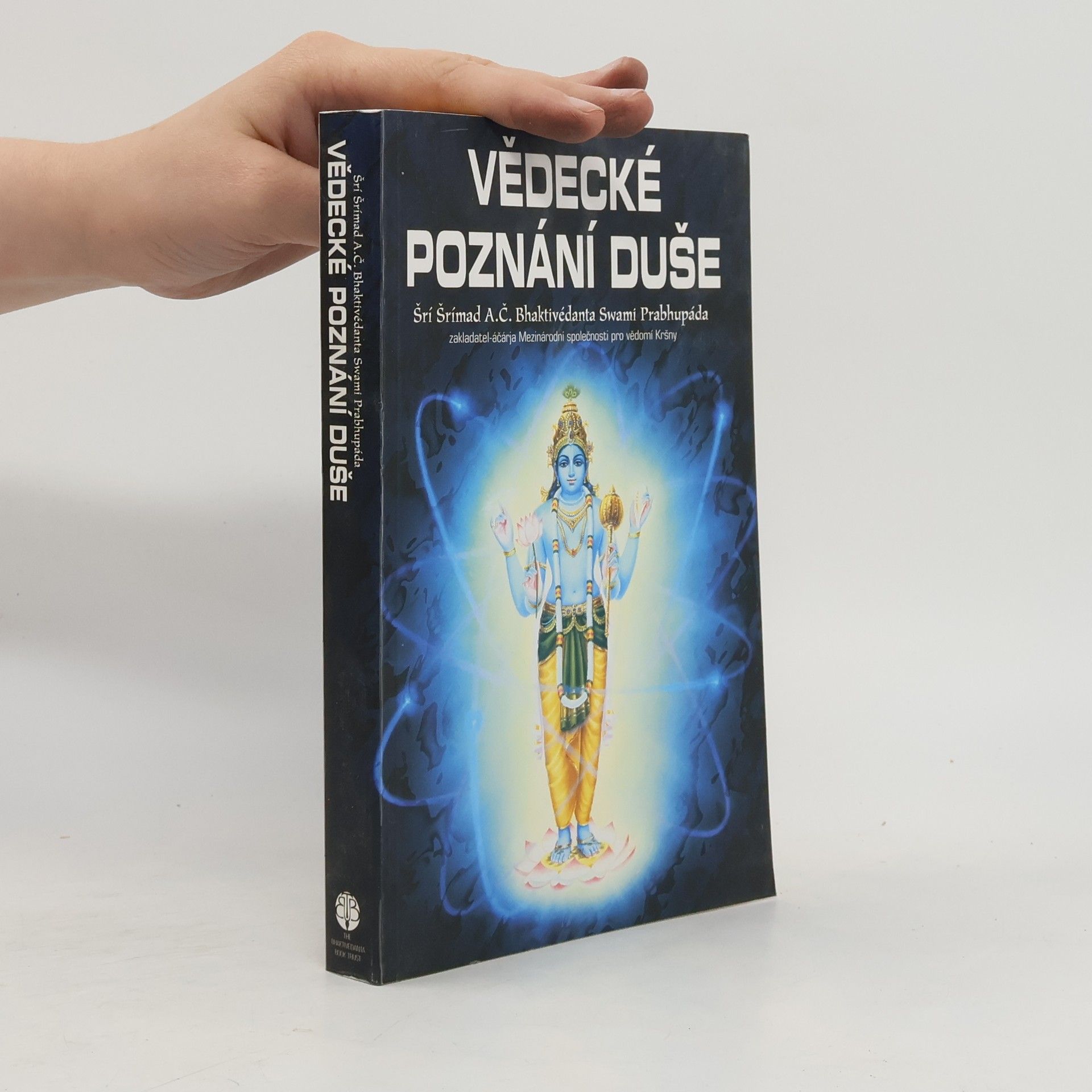 Šrí Šrímad A. Č. Bhaktivédanta Swami Prabhupáda Vědecké poznání duše