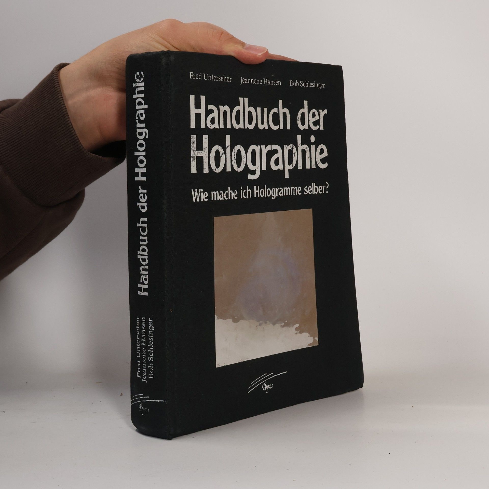 Fred Unterseher Handbuch der Holographie