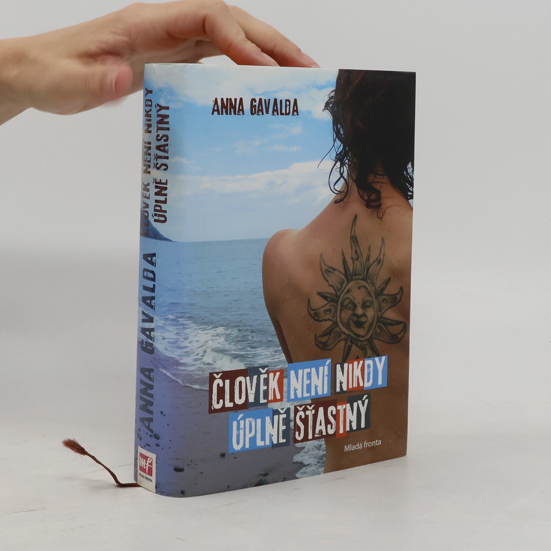 Anna Gavalda Člověk není nikdy úplně šťastný