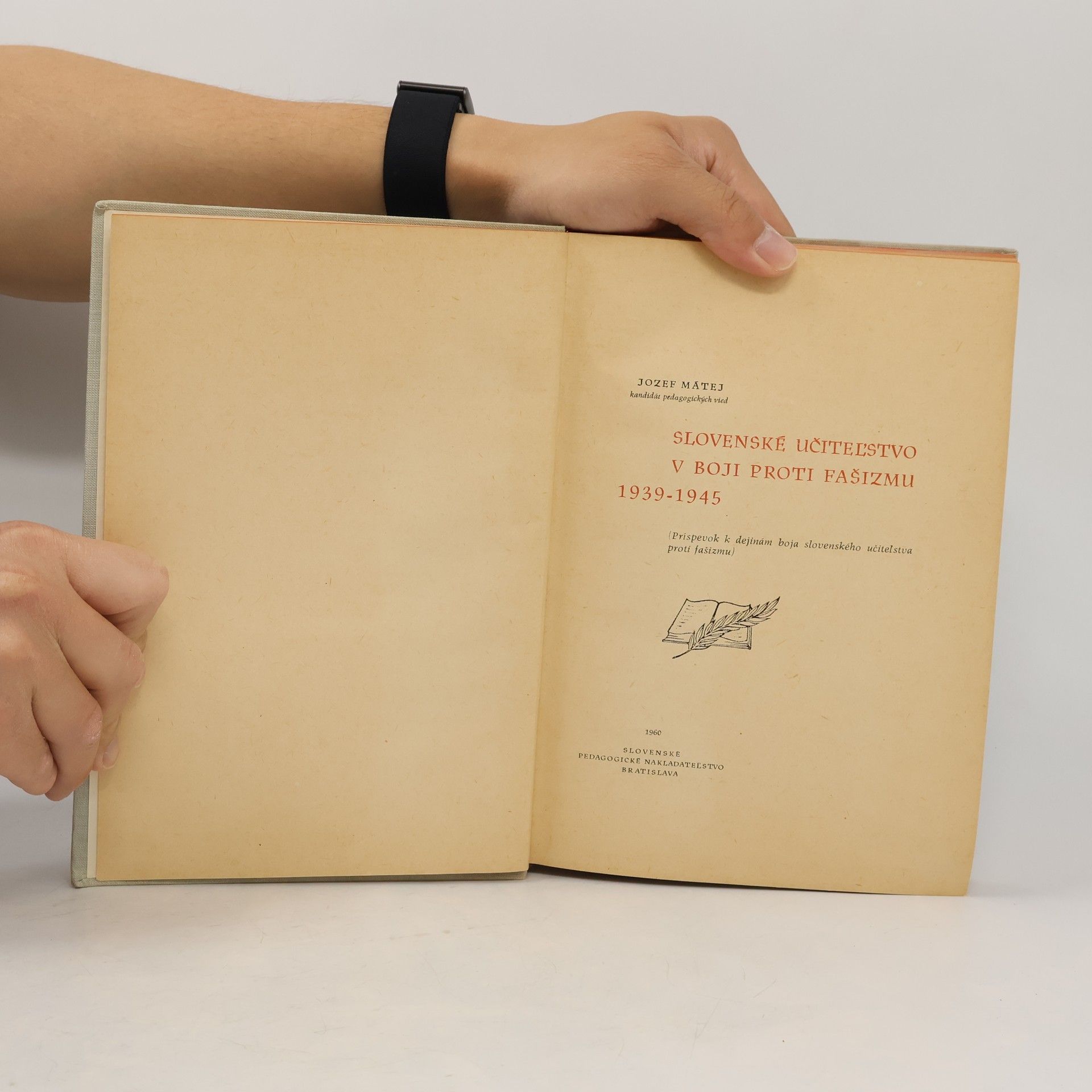 Jozef Mátej Slovenské učiteľstvo v boji proti fašizmu 1939-1945
