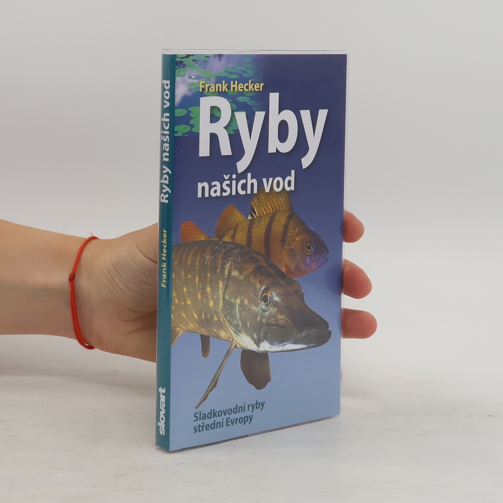 Katrin Hecker Ryby našich vod: Sladkovodní ryby střední Evropy