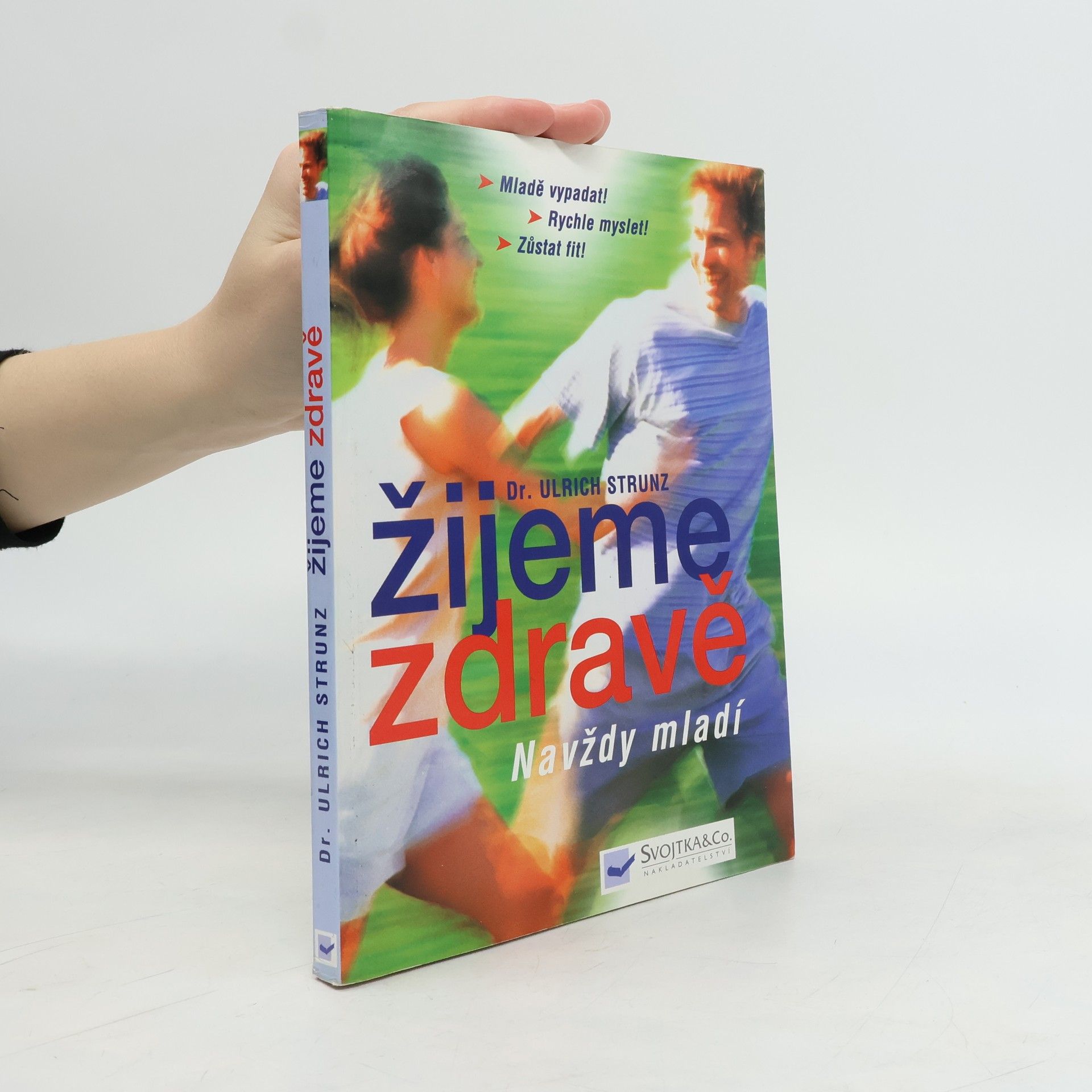 Ulrich Strunz Žijeme zdravě : navždy mladí