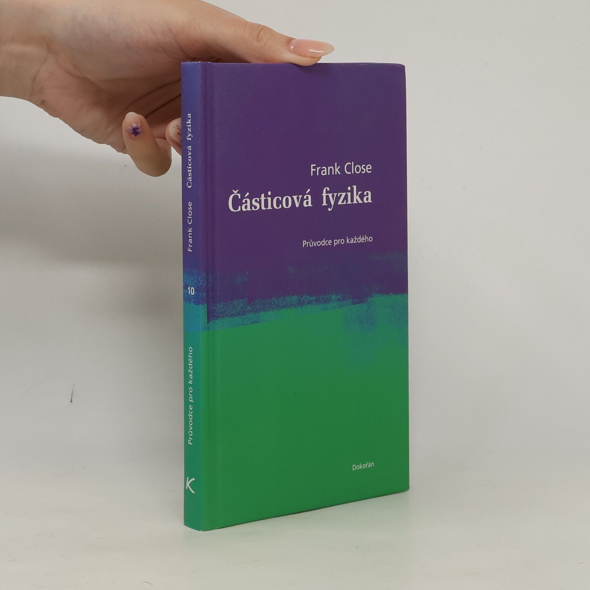 Frank Close Částicová fyzika: Průvodce pro každého