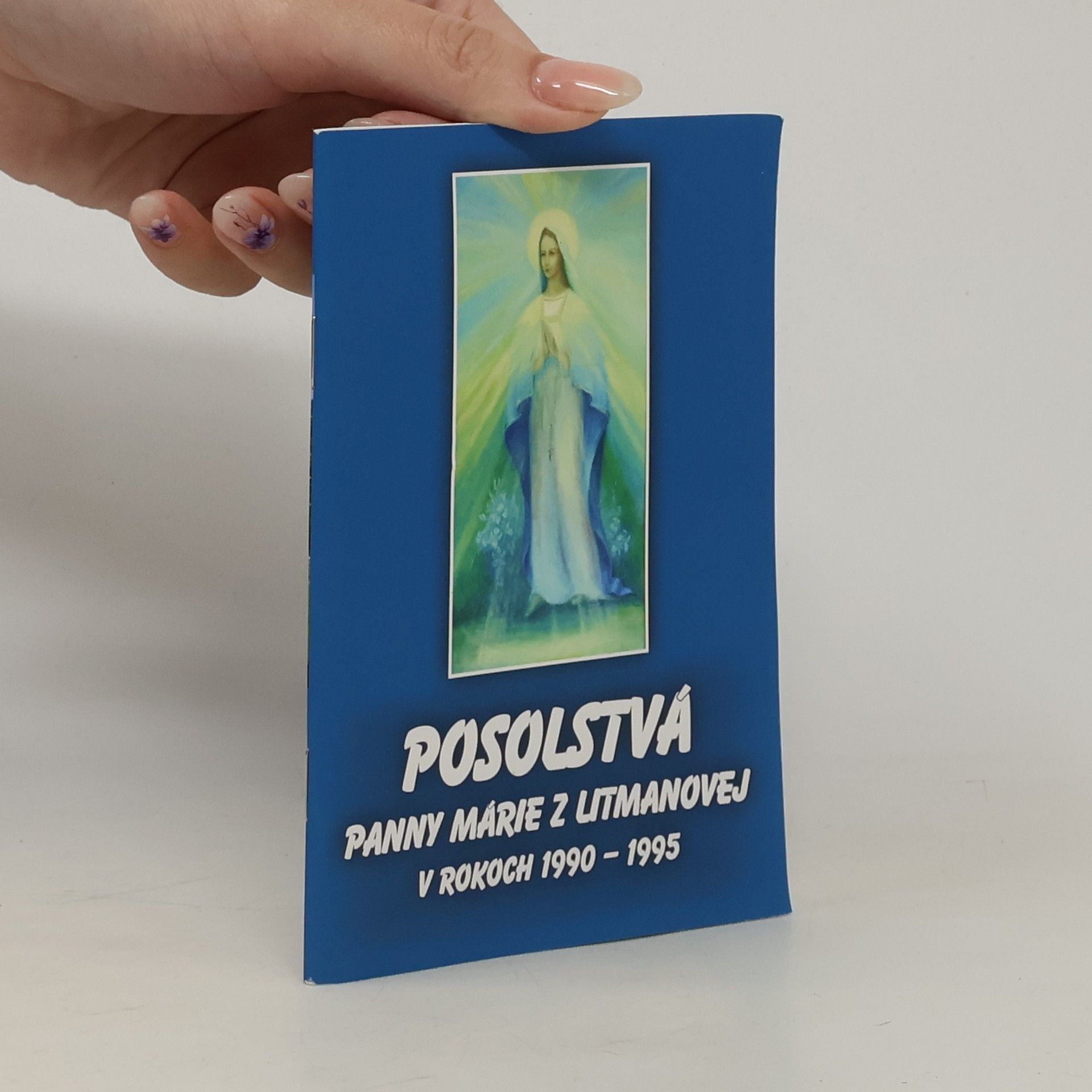 Kolektiv autorů Posolstvá Panny Márie z Litmanovej v rokoch 1990-1995