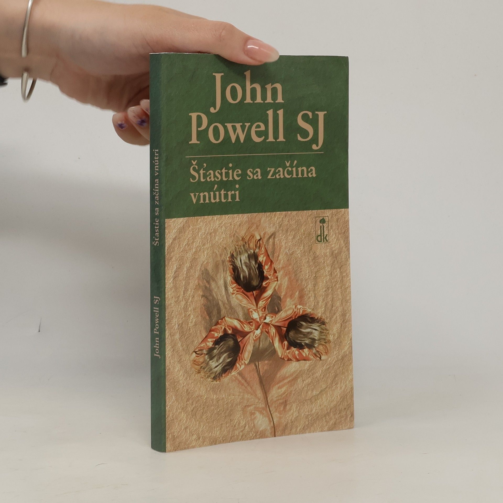 John Powell Šťastie sa začína vnútri