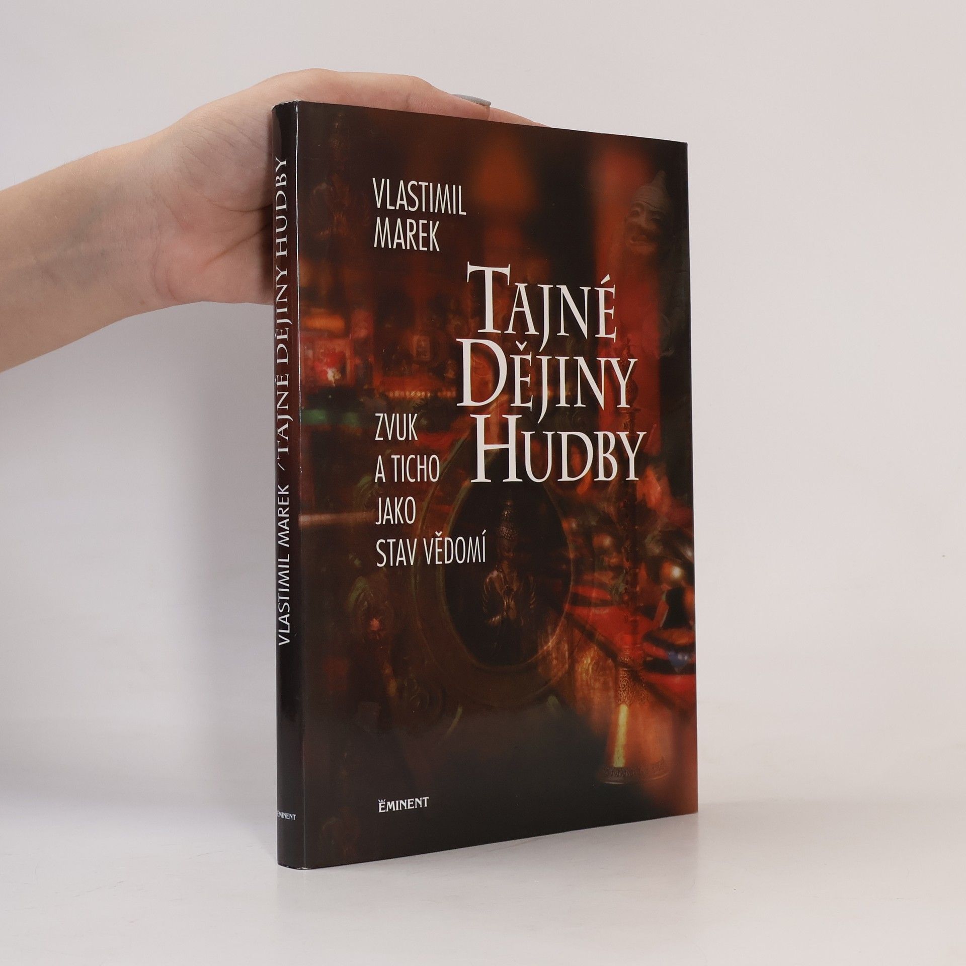 Vlastimil Marek Tajné dějiny hudby. Zvuk a ticho jako stav vědomí