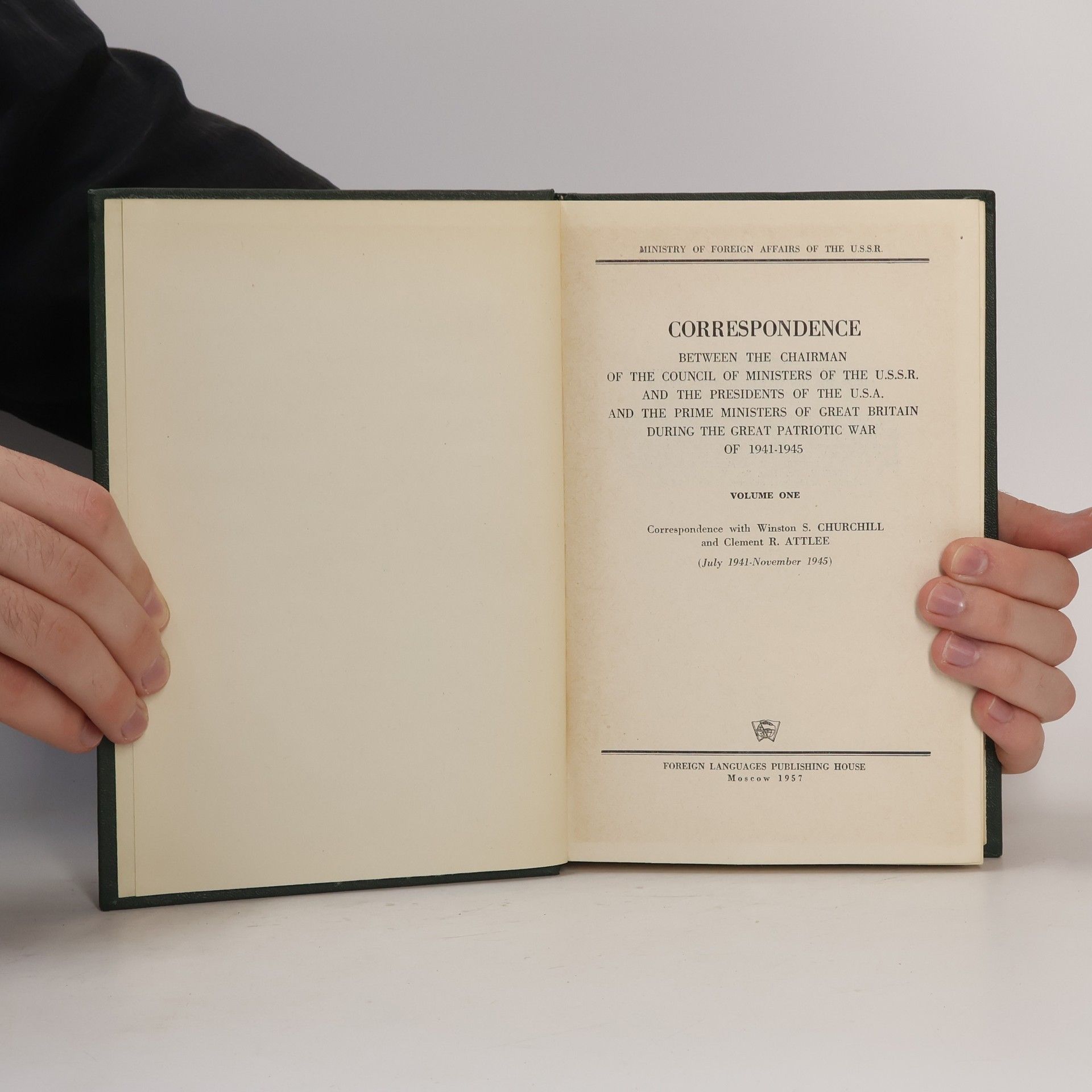 Various authors Correspondence Between the Chairman of the Council of Ministers of the U.S.S.R. and the Presidents of the U.S.A. and the Prime Ministers of Great Britain During the Great Patriotic War of 1941-1945 1
