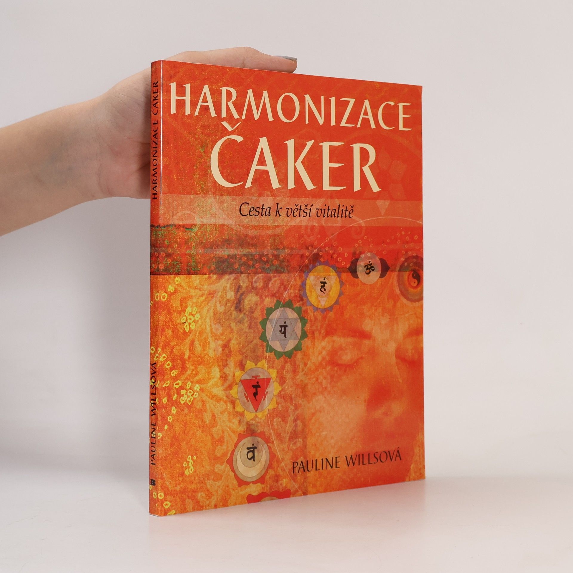 Pauline Wills Harmonizace čaker : cesta k větší vitalitě