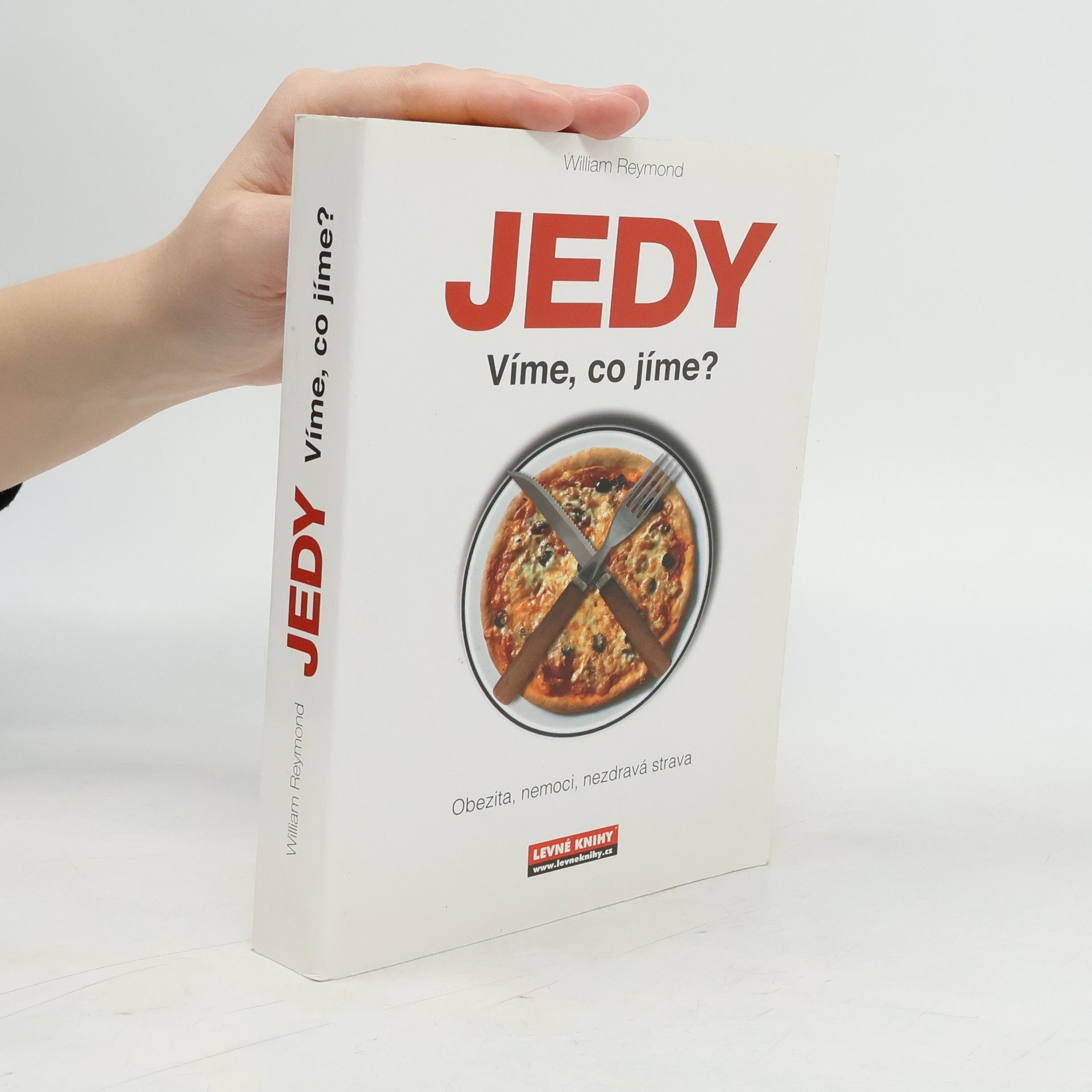 William Reymond Jedy. Víme, co jíme?