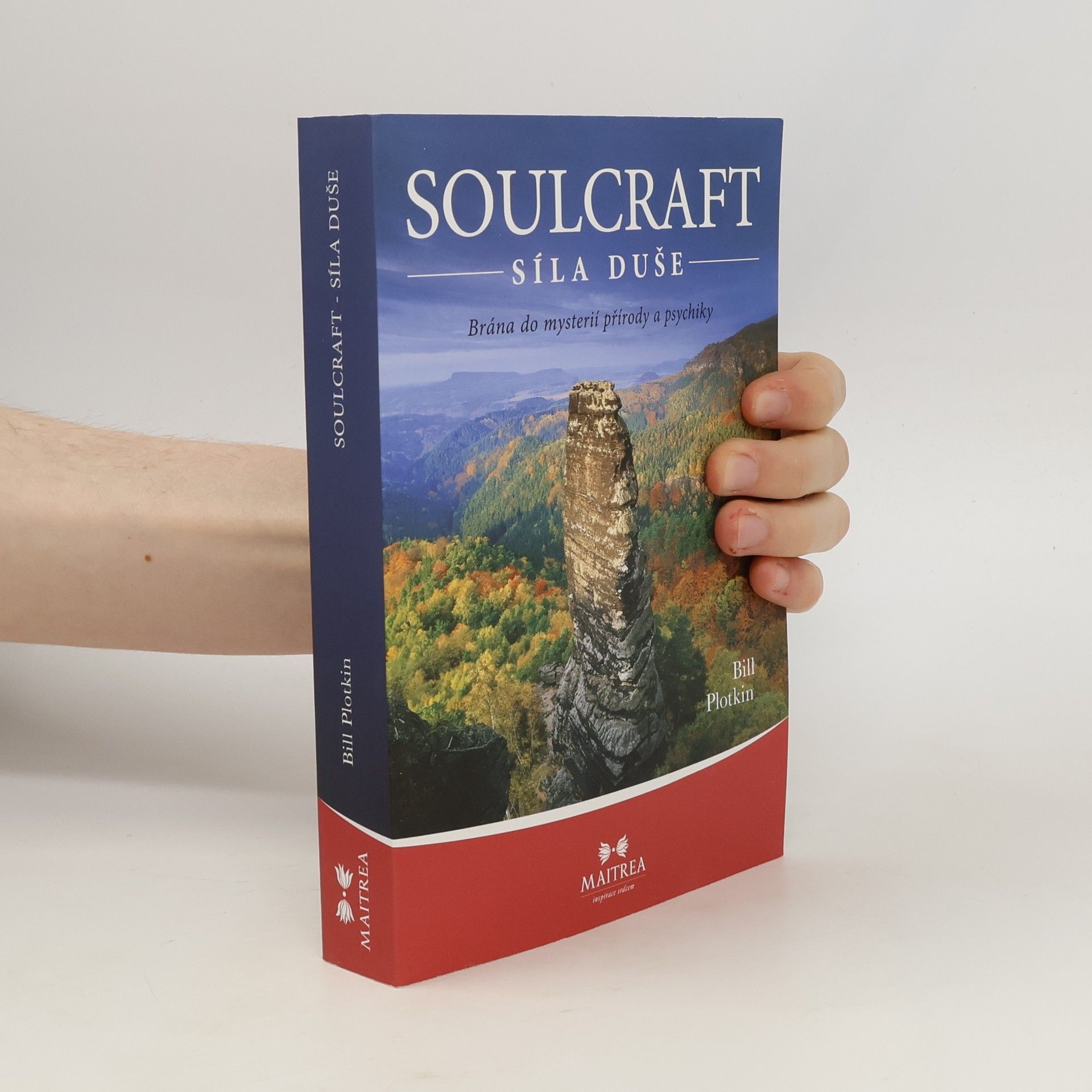 Bill Plotkin Soulcraft - síla duše: Brána do mysterií přírody a psychiky