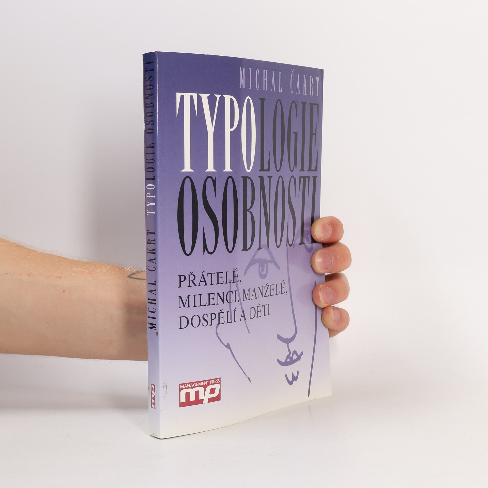 Michal Čakrt Typologie osobnosti. Přátelé, milenci, manželé, dospělí a děti