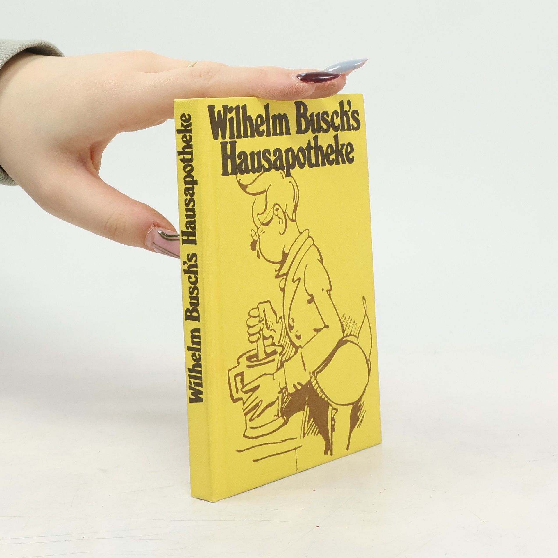 Wilhelm Busch Wilhelm Busch`s Hausapotheke