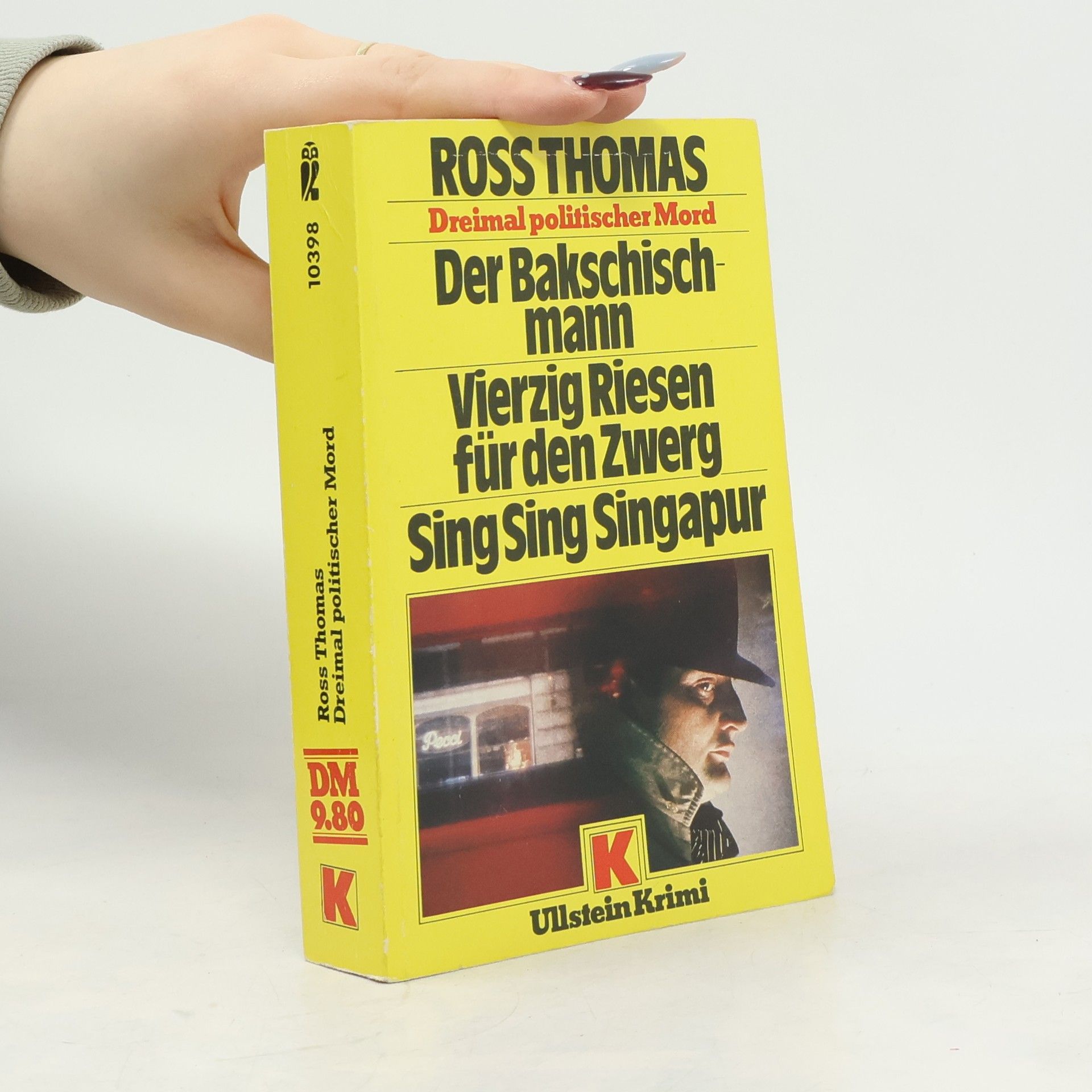 Ross Thomas Der Bakschischmann; Vierzig Riesen für den Zwerg; Sing Sing Singapur