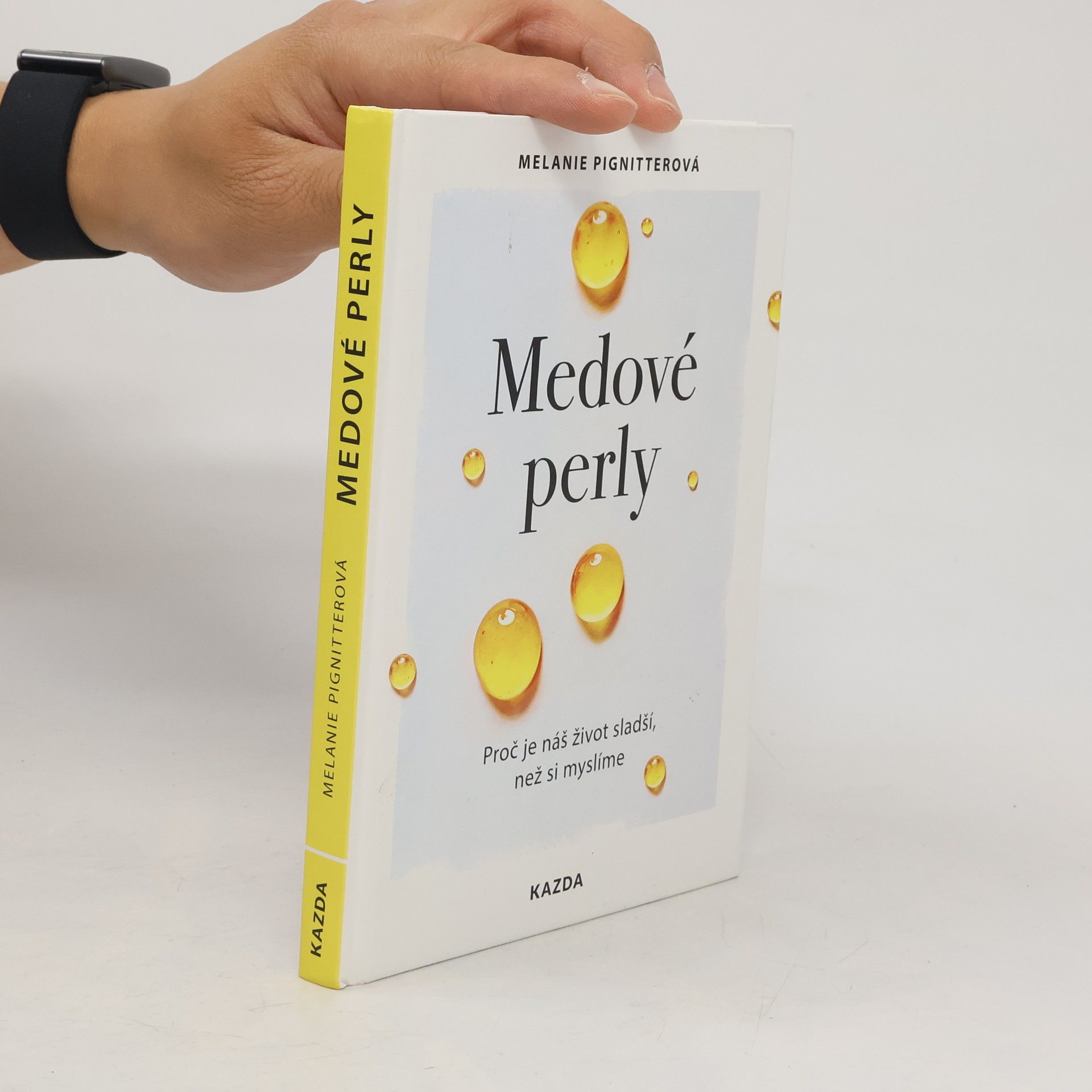 Melanie Pignitter Medové perly : proč je náš život sladší, než si myslíme