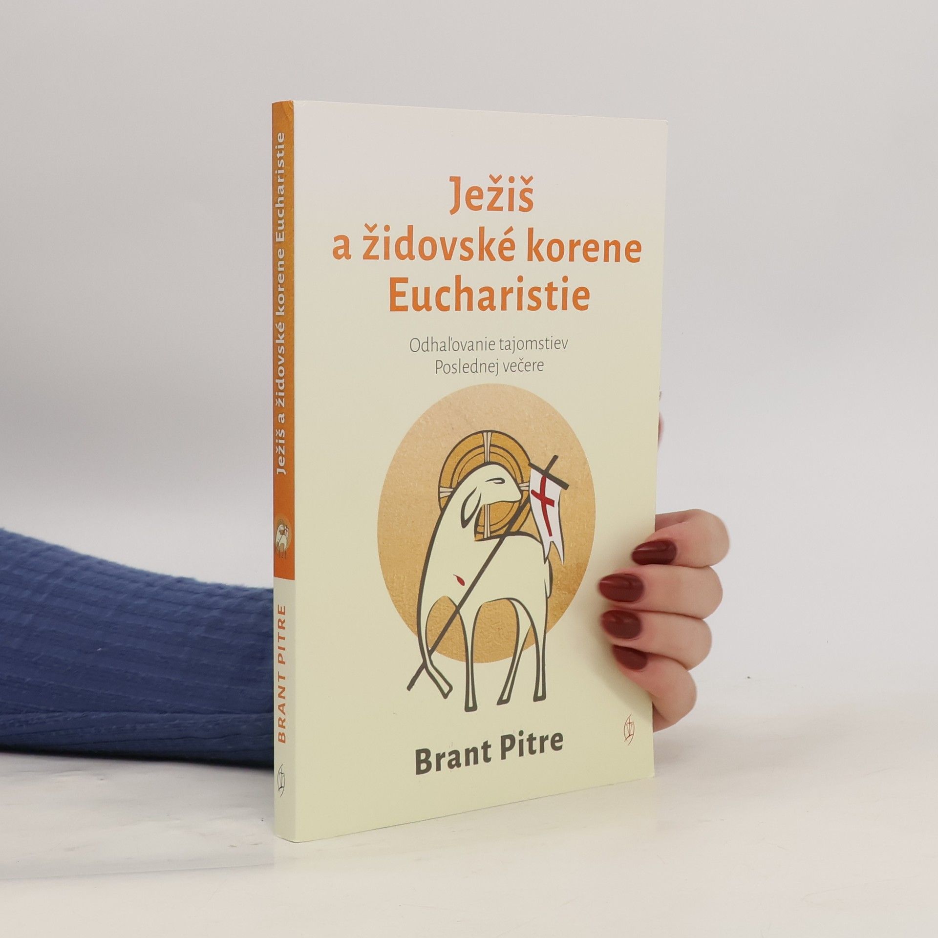 Brant Pitre Ježiš a židovské korene Eucharistie