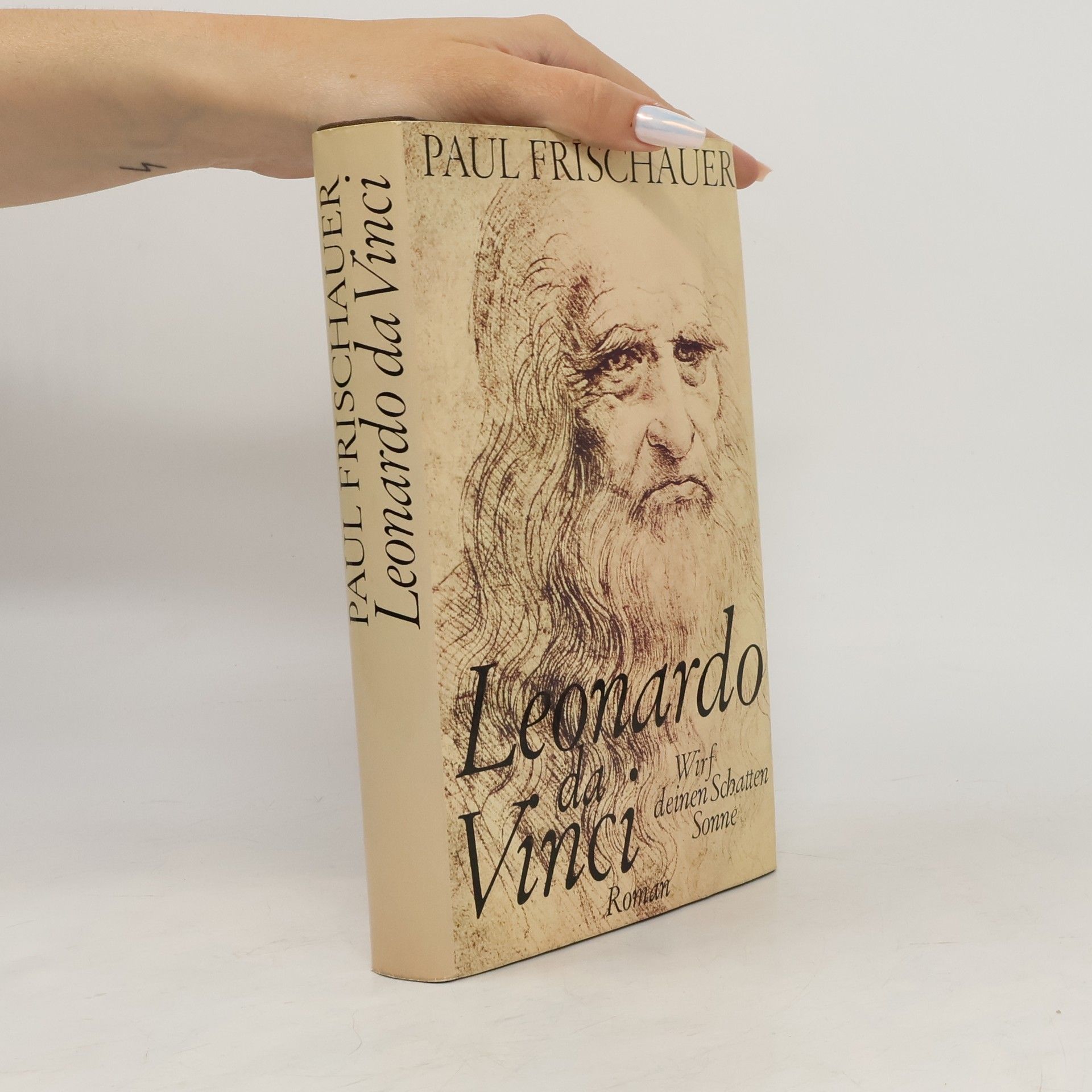 Paul Frischauer Leonardo da Vinci. Wirf deinen Schatten Sonne