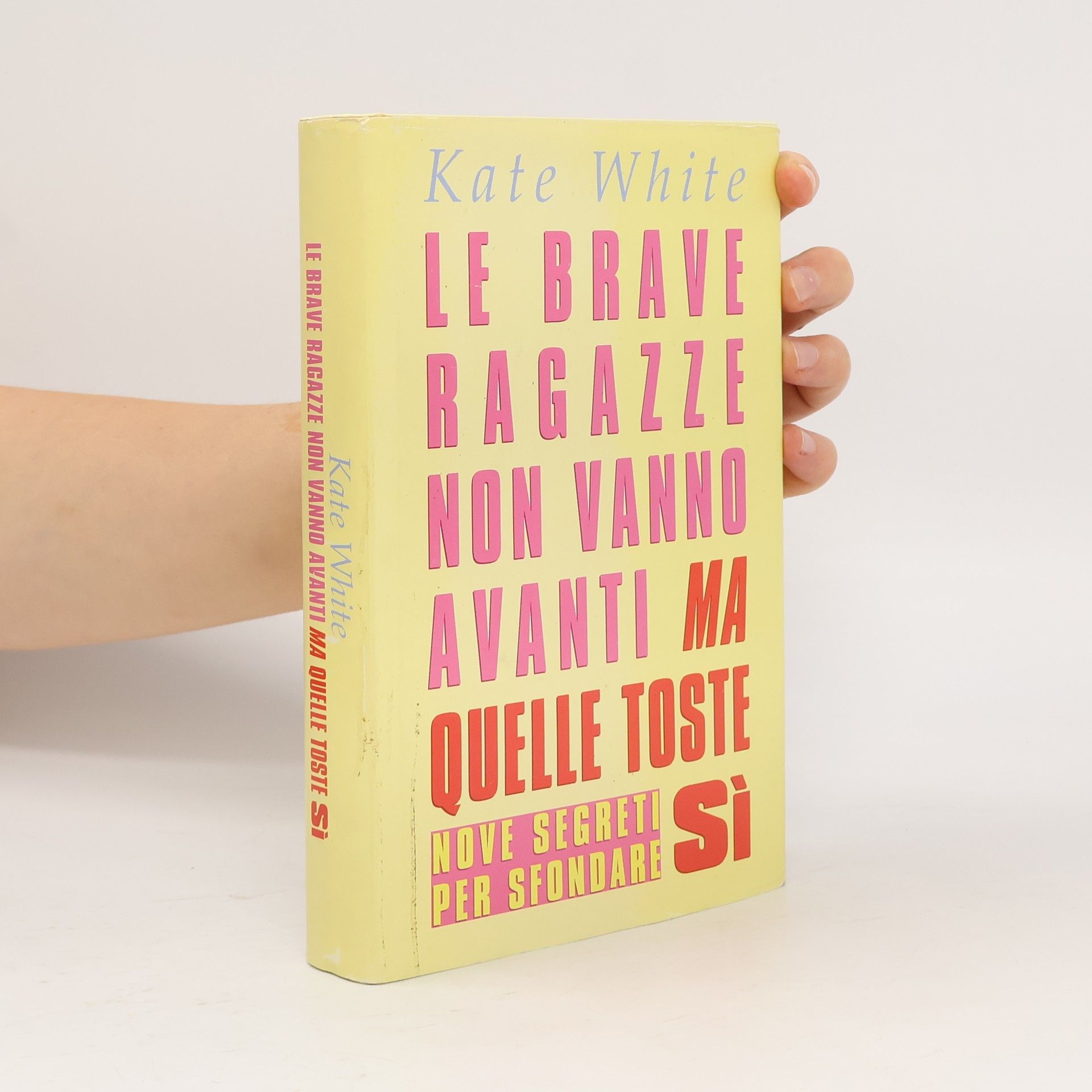 Kate White Le brave ragazze non vanno avanti ma quelle toste sì