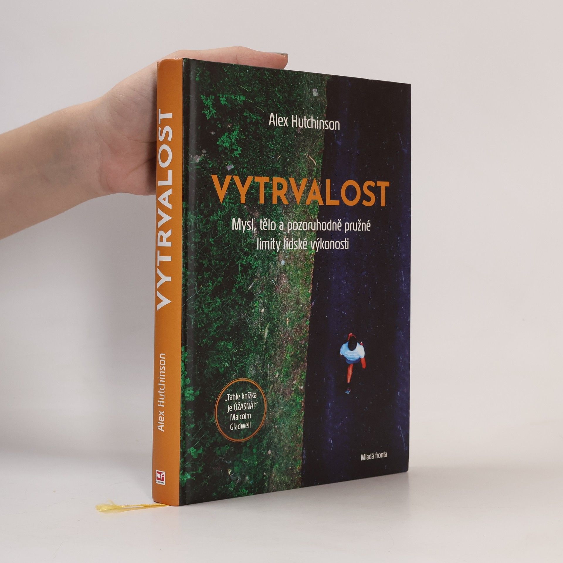 Alex Hutchinson Vytrvalost. Mysl, tělo a pozoruhodně pružné limity lidské výkonnosti