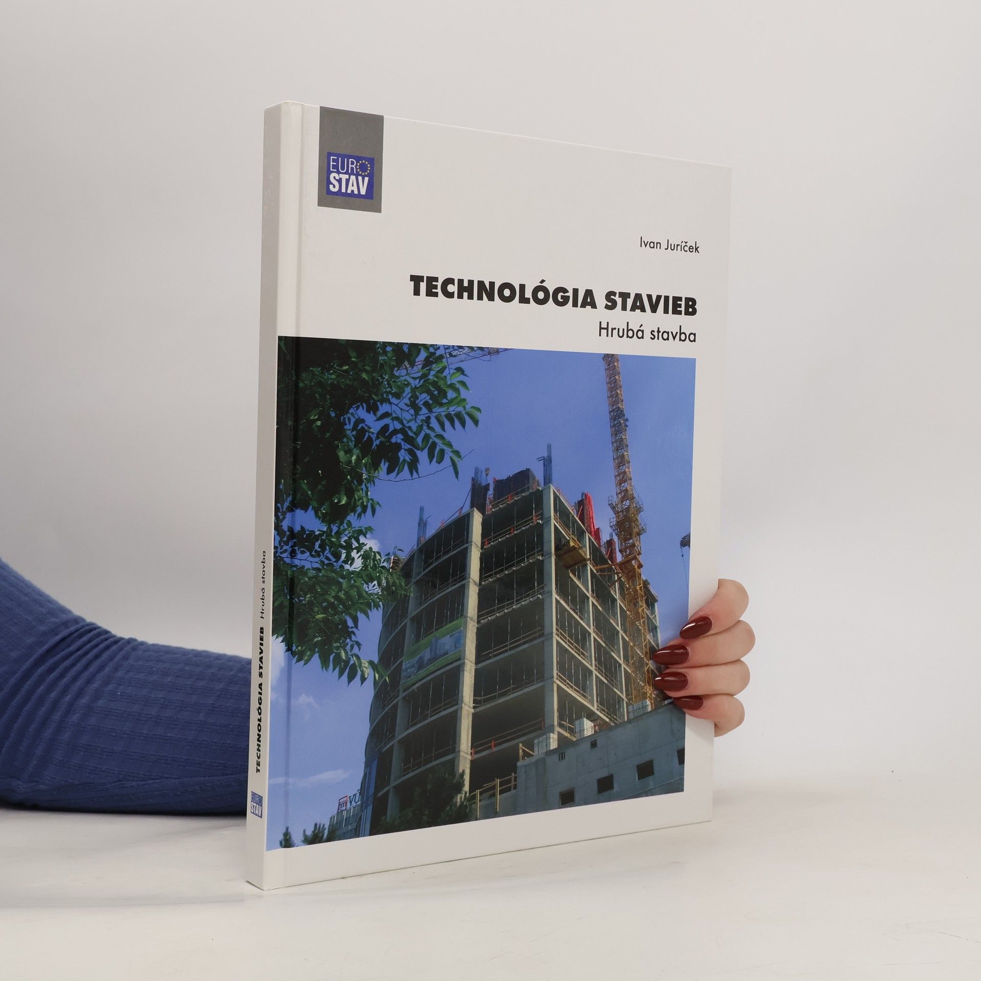 Ivan Juríček Technológia stavieb : hrubá stavba