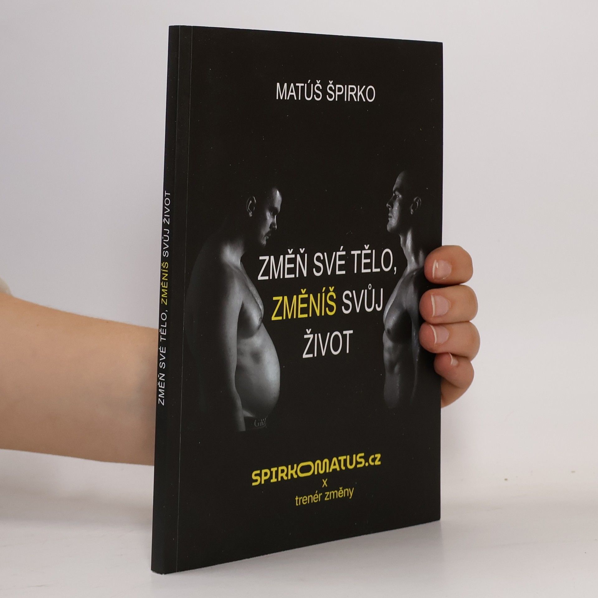 Matúš Špirko Změn své tělo, změníš svůj život