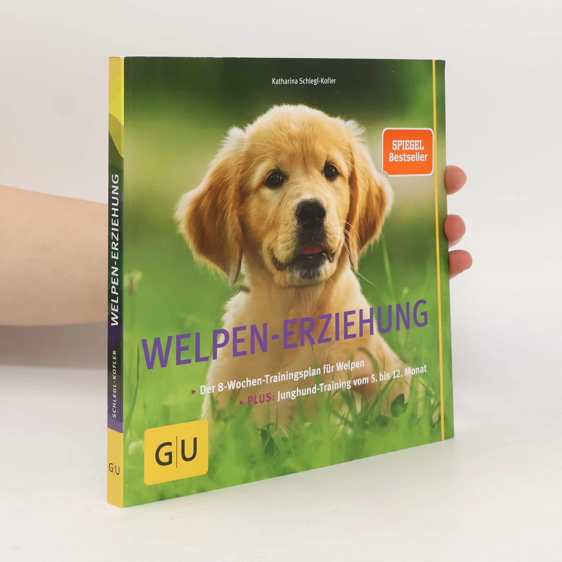 Katharina Schleg Kofler Welpen-Erziehung: Der 8-Wochen-Trainingsplan für Welpen. Plus Junghund-Training vom 5. bis 12. Monat