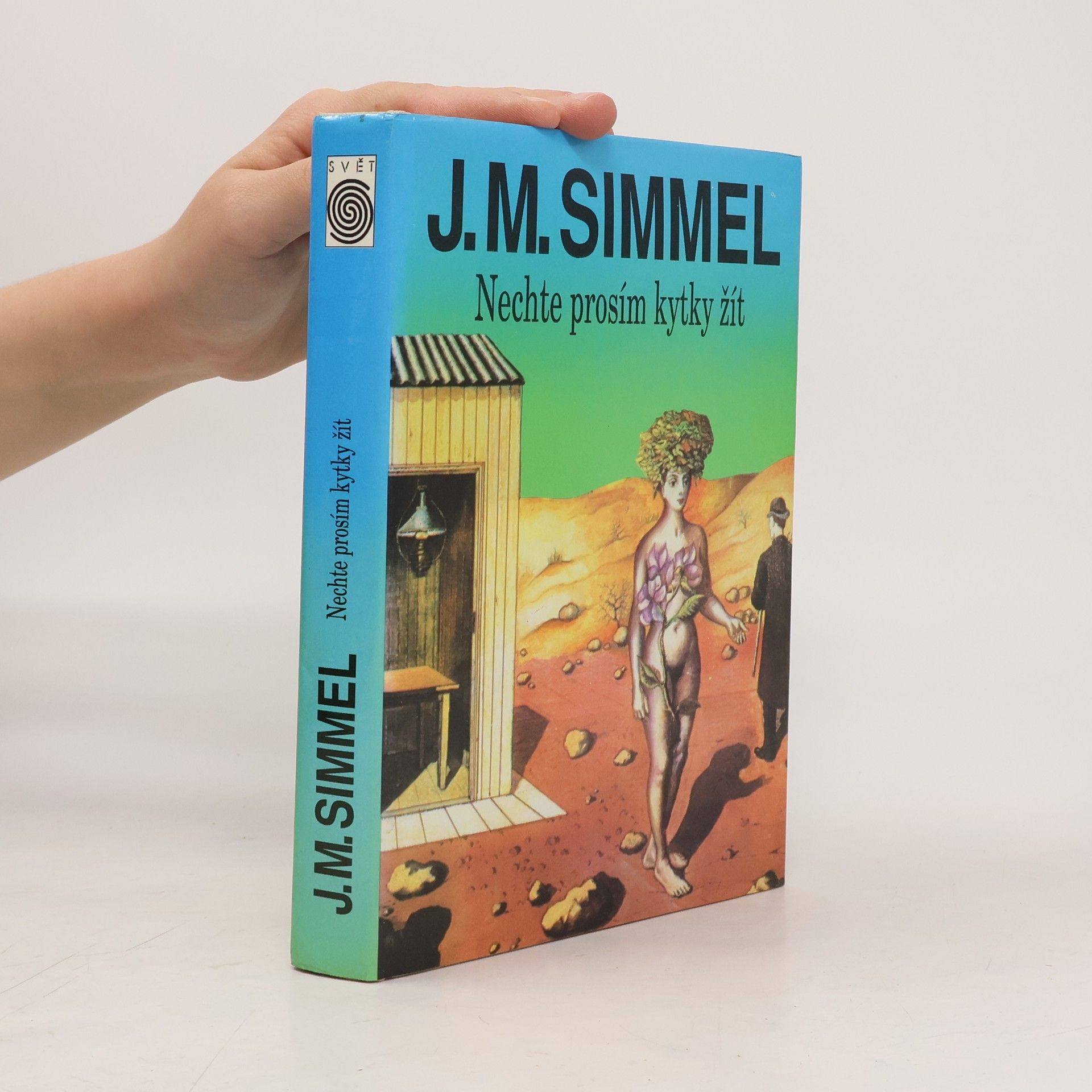Johannes Mario Simmel Nechte prosím kytky žít