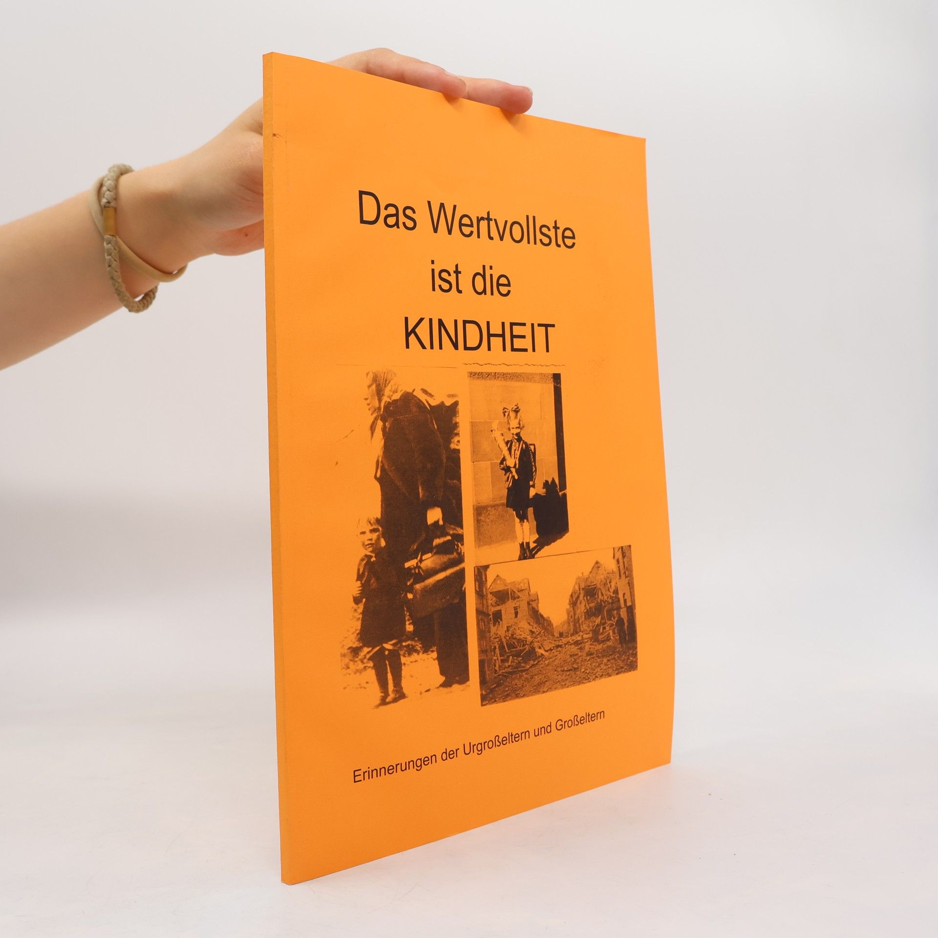 Autorenkollektiv Das Wertvollste ist die Kindheit