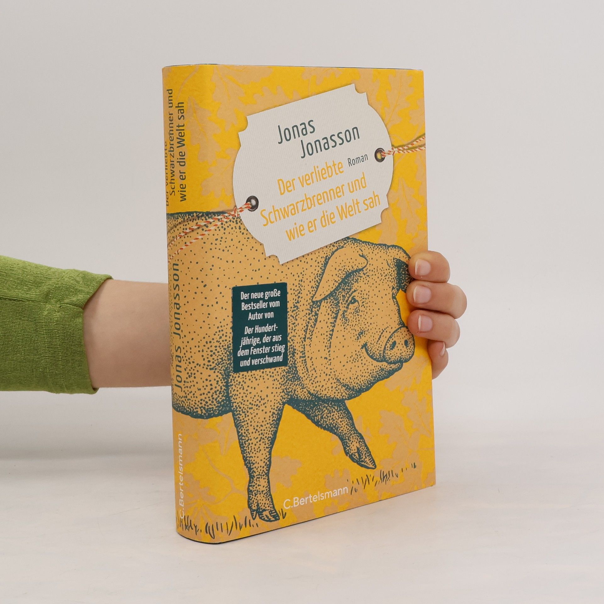 Jonas Jonasson Der verliebte Schwarzbrenner und wie er die Welt sah