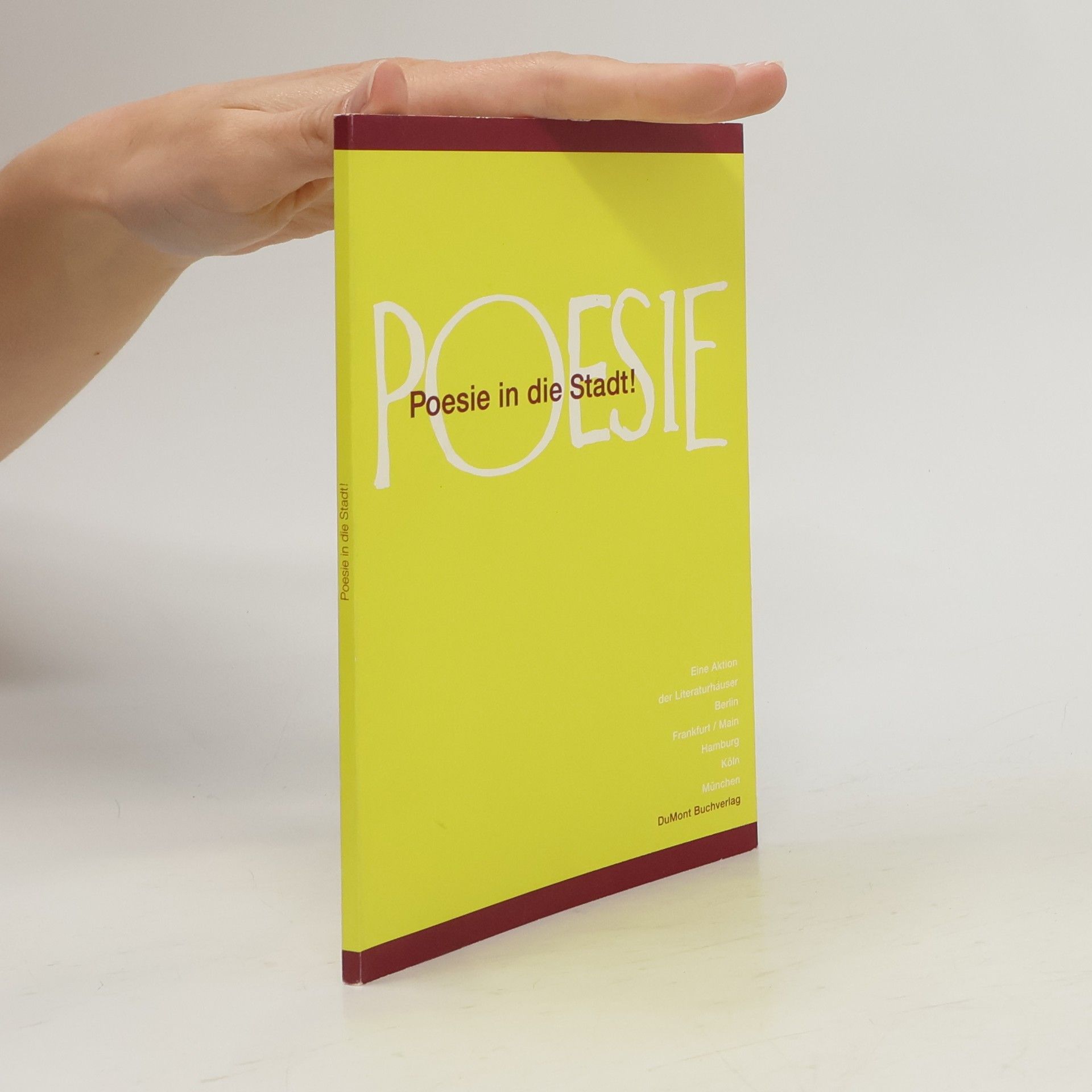 Autorenkollektiv Poesie in die Stadt: Eine Aktion der Literaturhäuser Berlin, Frankfurt/Main, Hamburg, Köln, München
