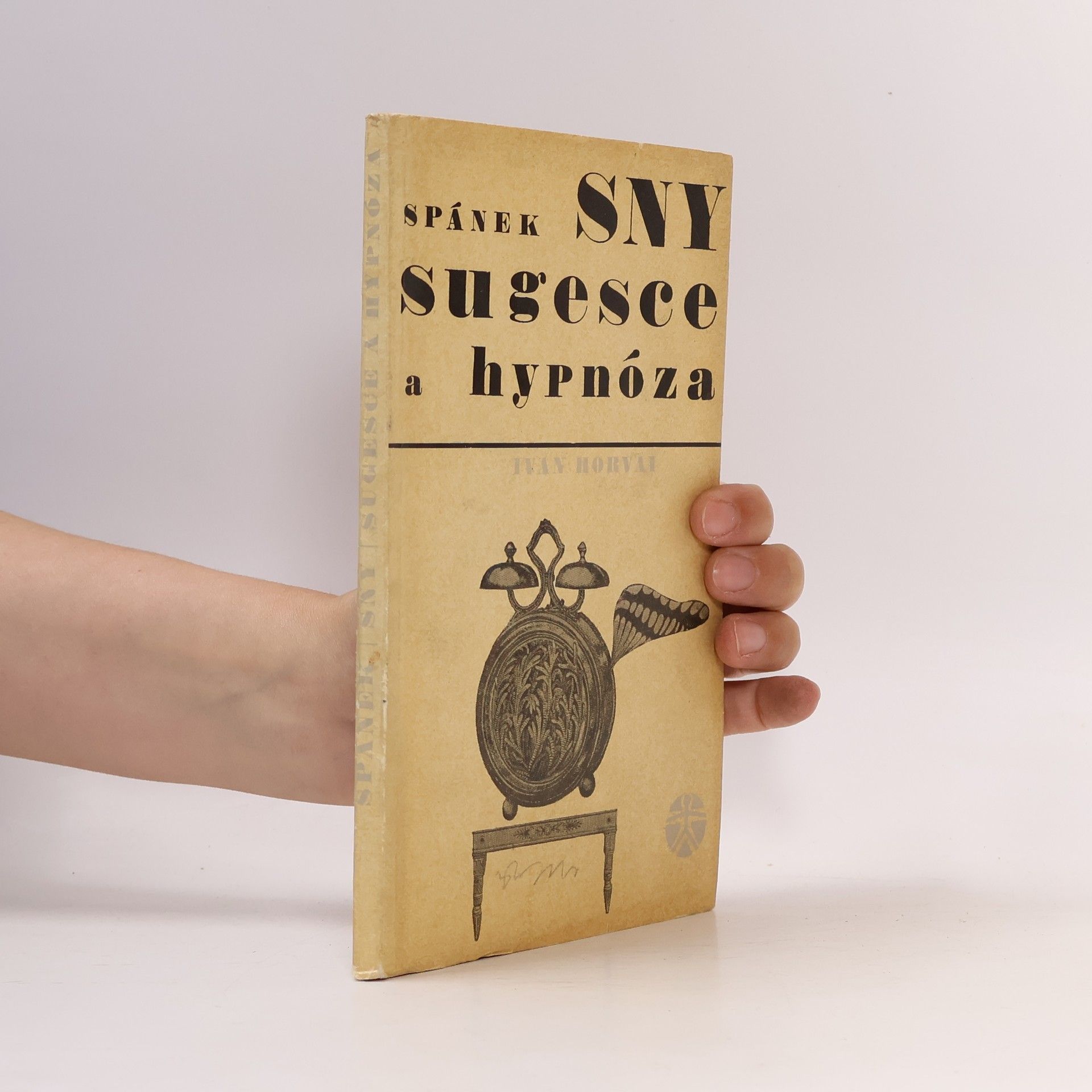 Ivan Horvai Spánek. Sny. Sugesce a hypnóza