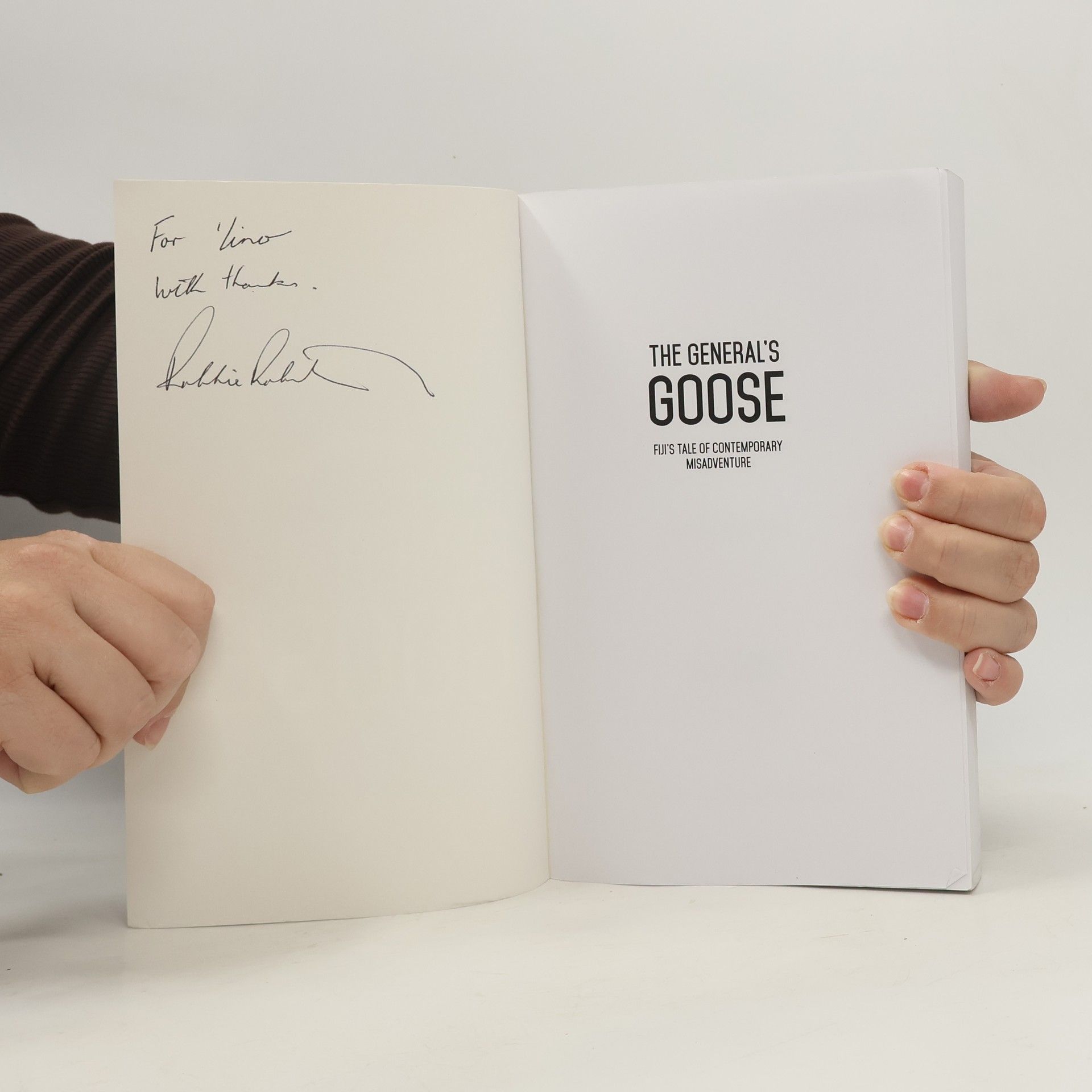 Robbie Robertson The General's Goose: Fiji's Tale of Contemporary Misadventure