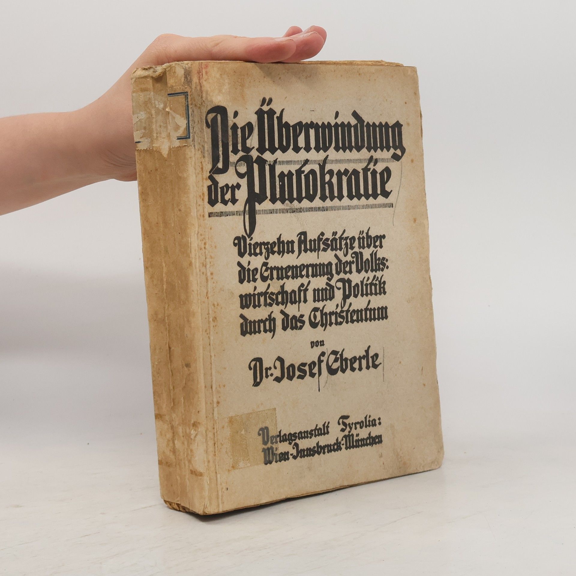 Josef Eberle Die Überwindung der Plutokratie: Vierzehn Aufsätze über die Erneuerung der Volkswirtschaft und Politik durch das Christentum