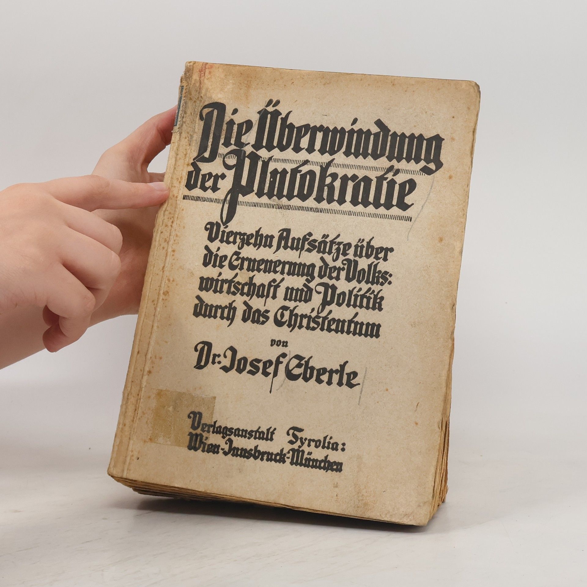 Josef Eberle Die Überwindung der Plutokratie: Vierzehn Aufsätze über die Erneuerung der Volkswirtschaft und Politik durch das Christentum