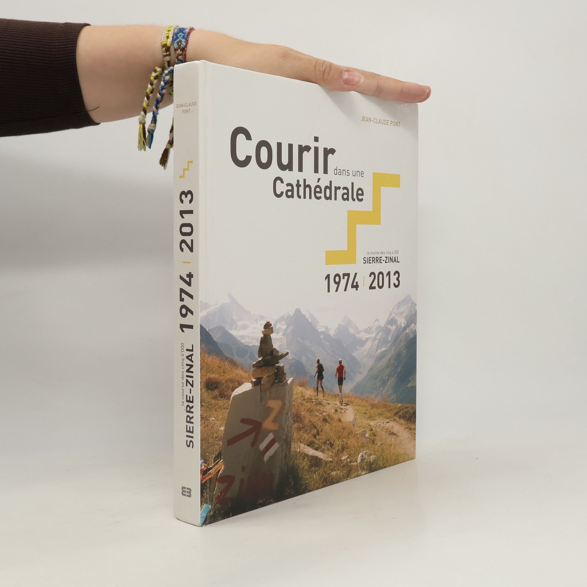 Jean-Claude Pont Courir dans une cathédrale : Sierre-Zinal, la course des cinq 4000, 1974-2013