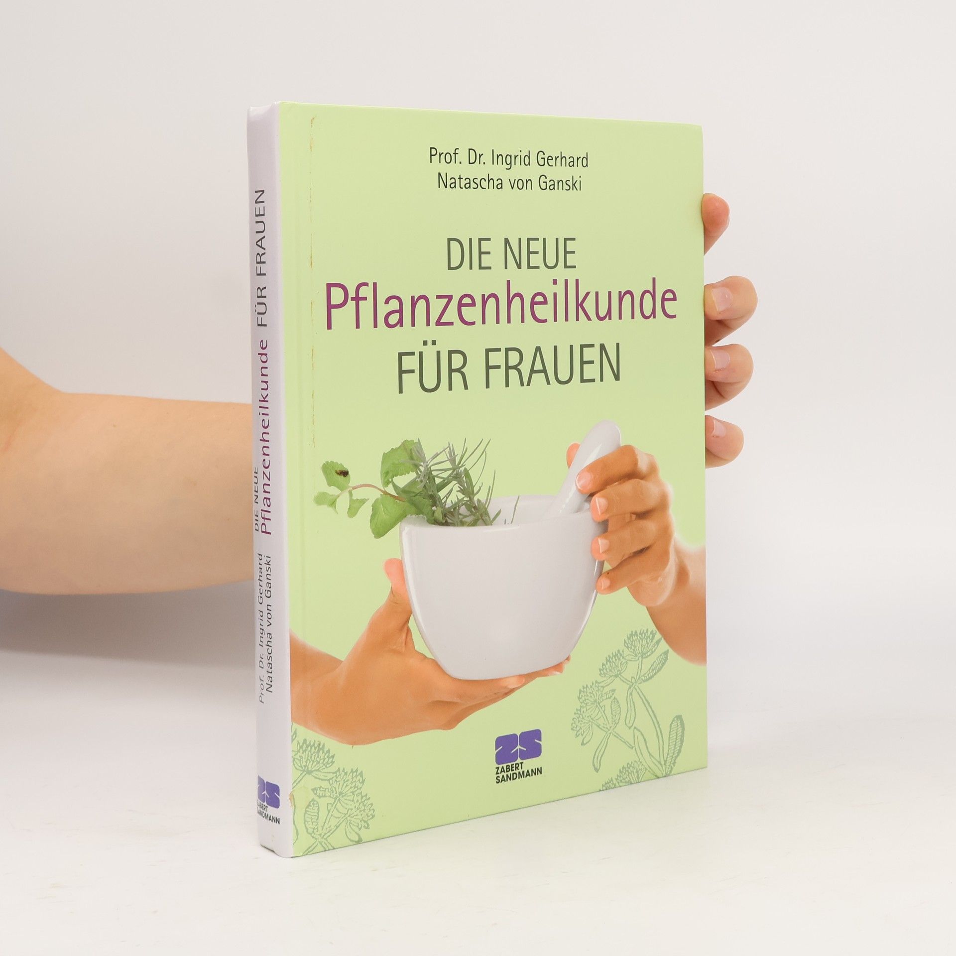 Ingrid Gerhard Die neue Pflanzenheilkunde für Frauen
