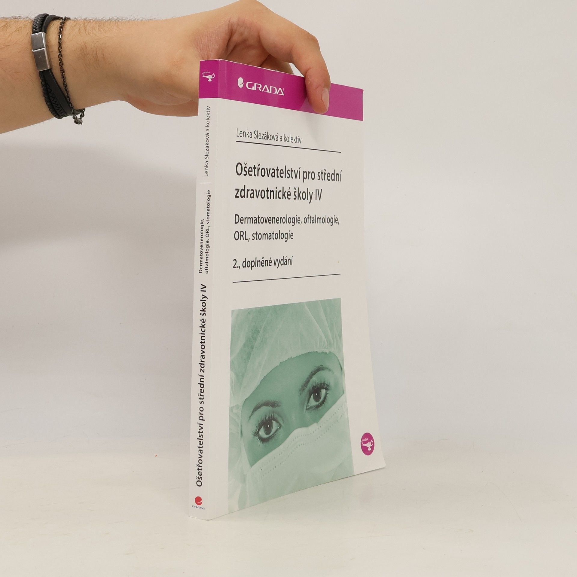 Lenka Slezáková Ošetřovatelství pro střední zdravotnické školy IV - Dermatovenerologie, oftalmologie, ORL, stomatologie