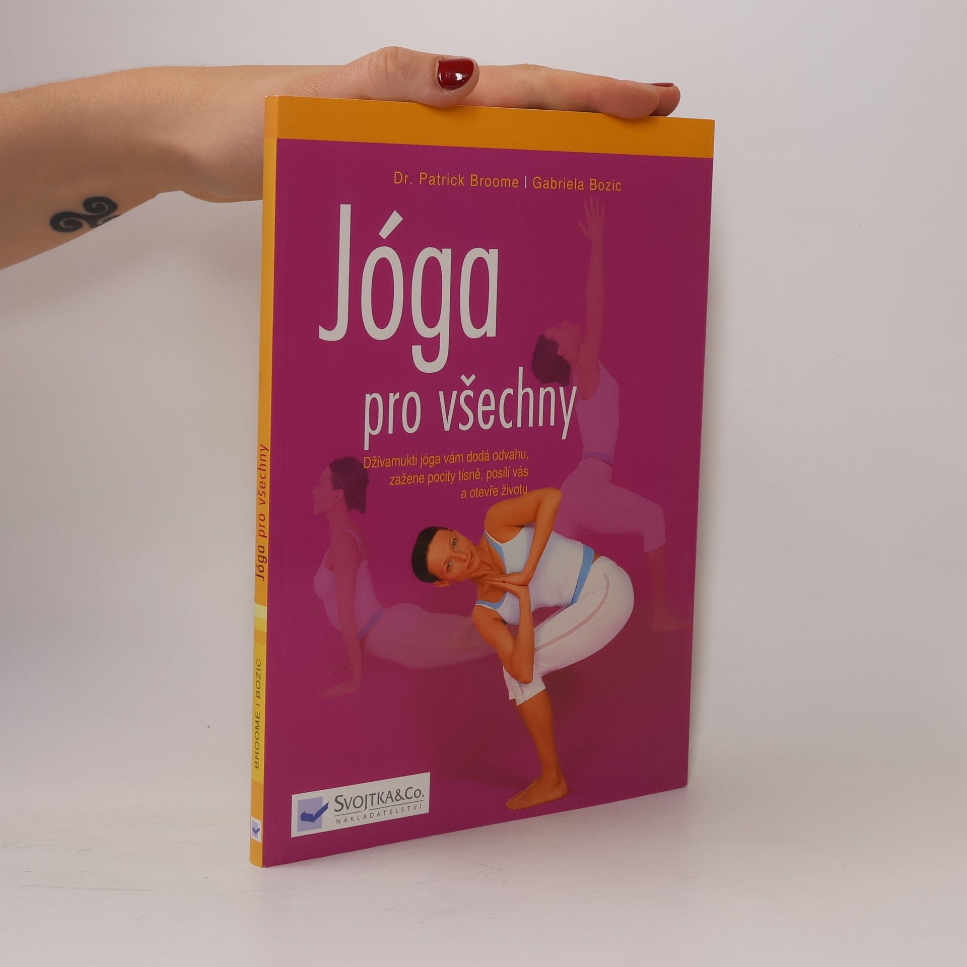 Gabriela Bozic Jóga pro všechny: Džívamukti jóga vám dodá odvahu, zažene pocity tísně, posílí vás a otevře životu