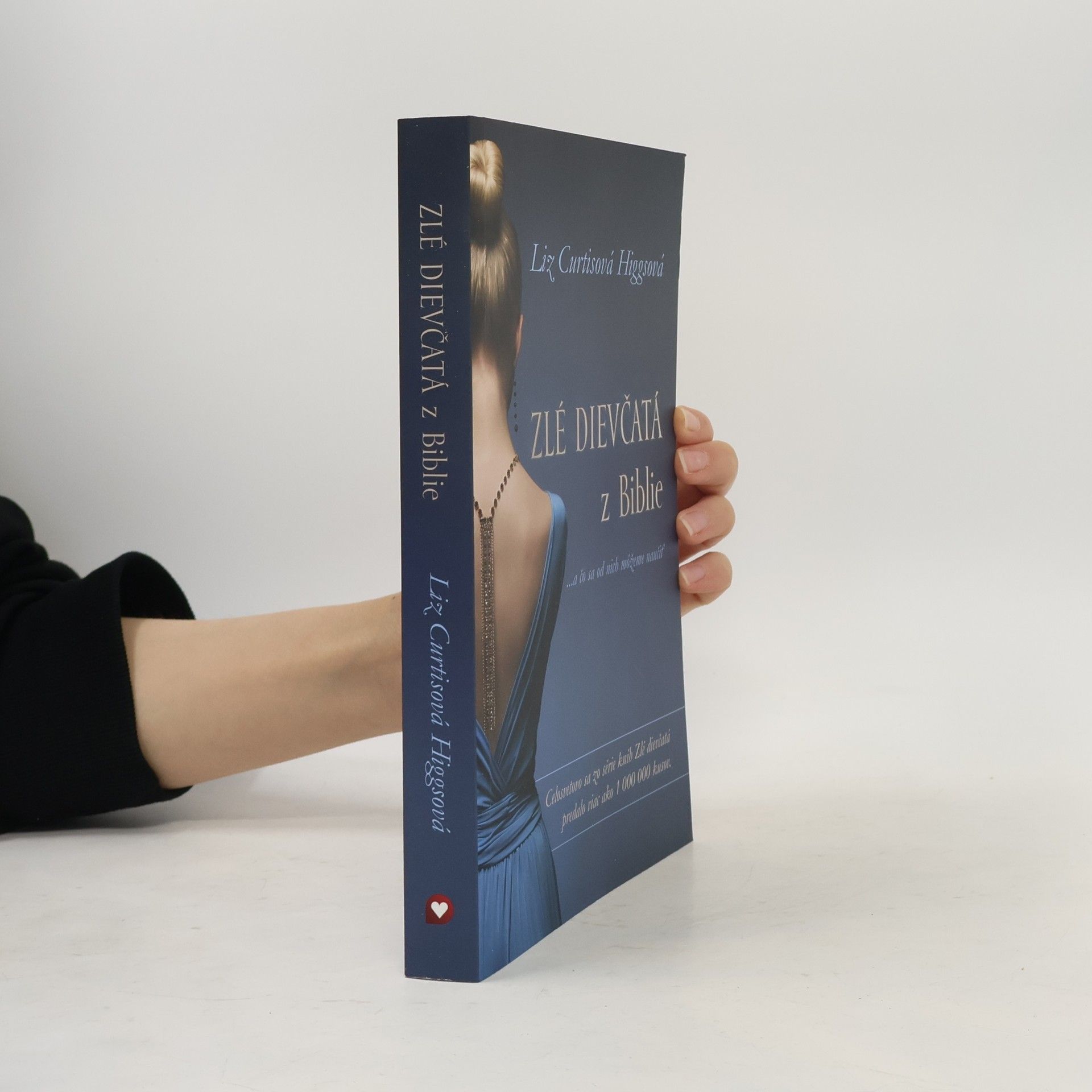 Liz Curtis Higgs Zlé dievčatá z Biblie