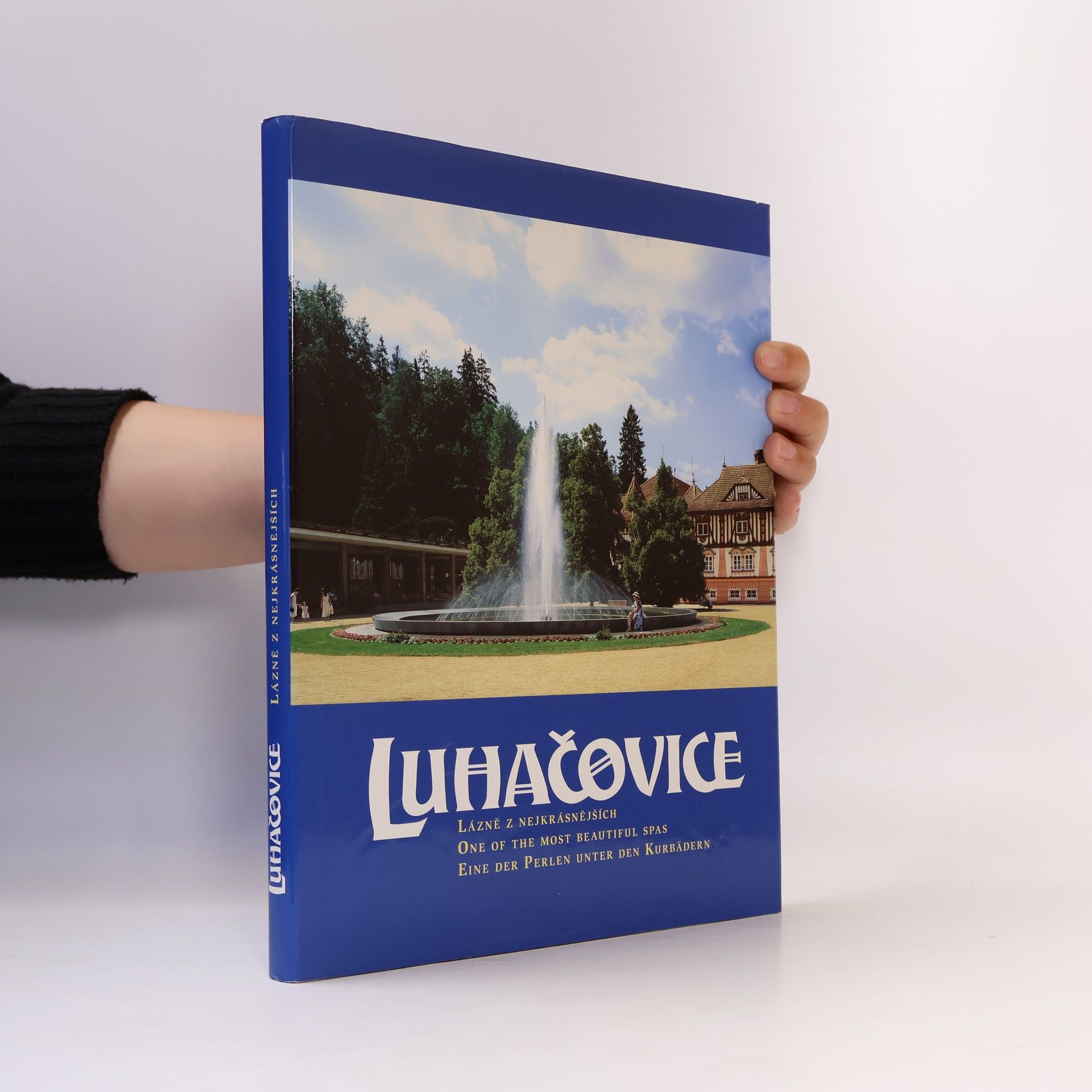 Josef Krůžela Luhačovice: lázně z nejkrásnějších. One of the most beautiful spas. Eine der Perlen unter den Kurbädern