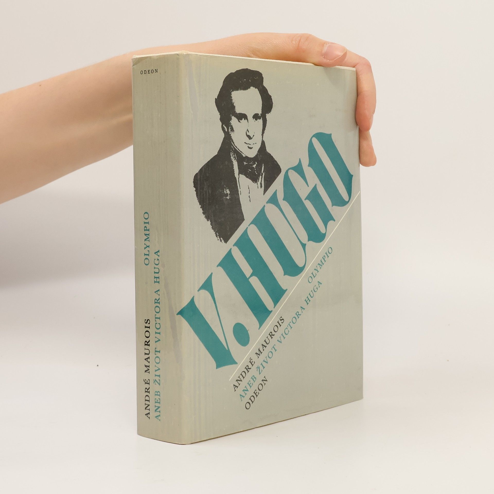 André Maurois Olympio aneb život Victora Huga