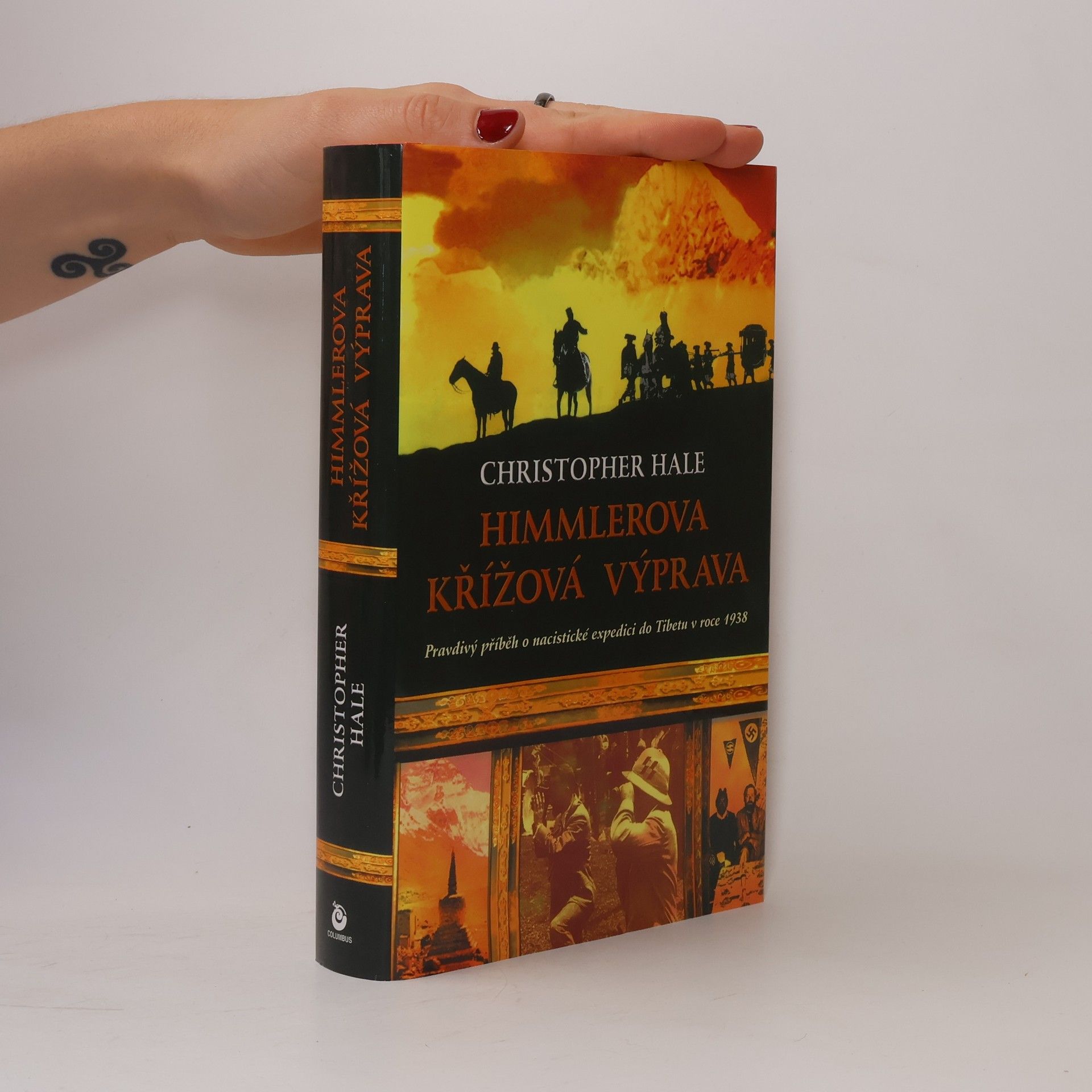 Christopher Hale Himmlerova křížová výprava: Pravdivý příběh o nacistické expedici do Tibetu z roku 1938