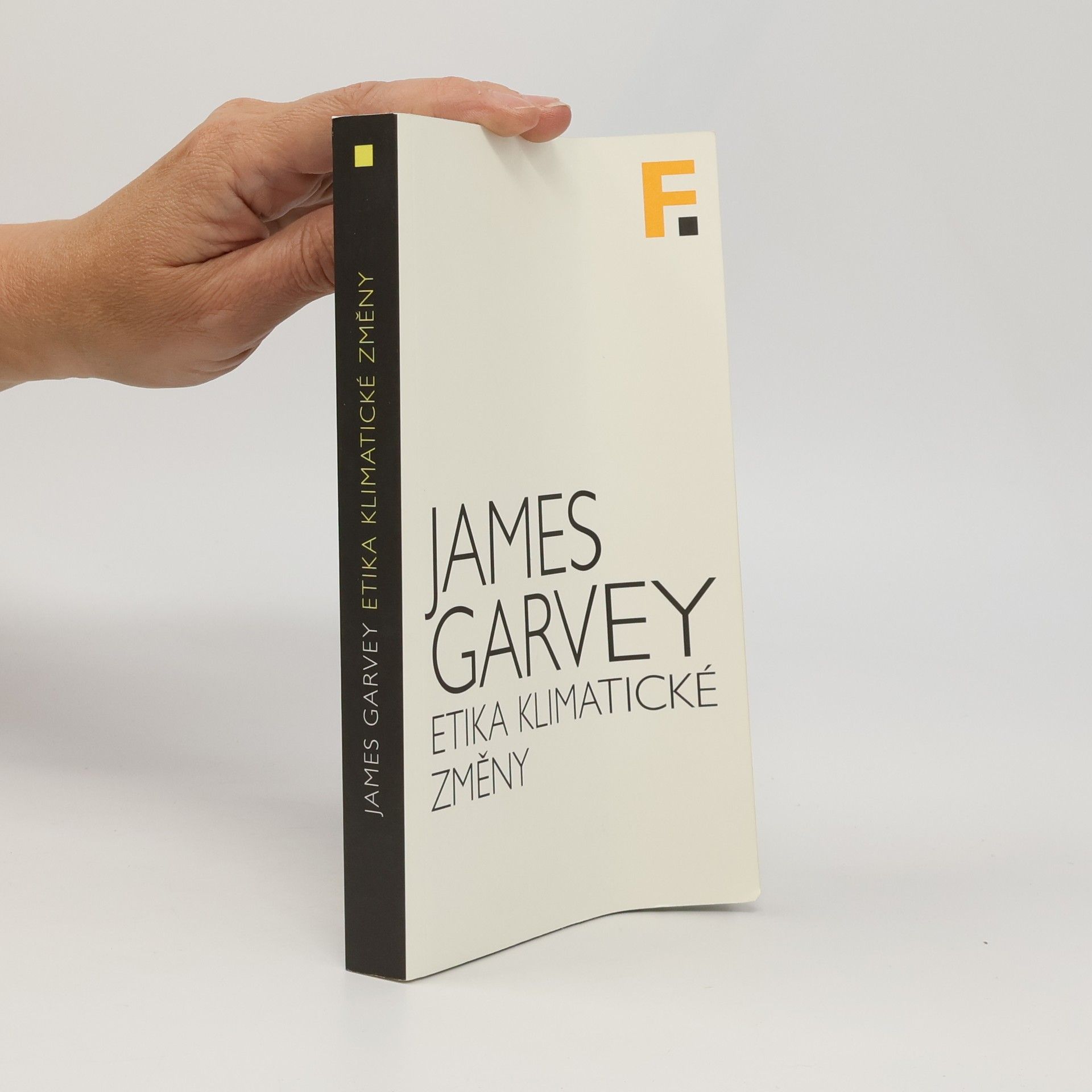 James Garvey Etika klimatické změny: Co je a co není správné ve světě, který se otepluje