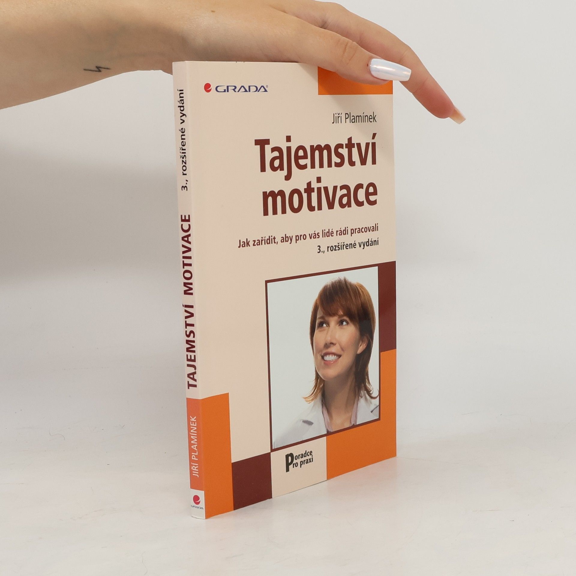 Jiří Plamínek Tajemství motivace : jak zařídit, aby pro vás lidé rádi pracovali