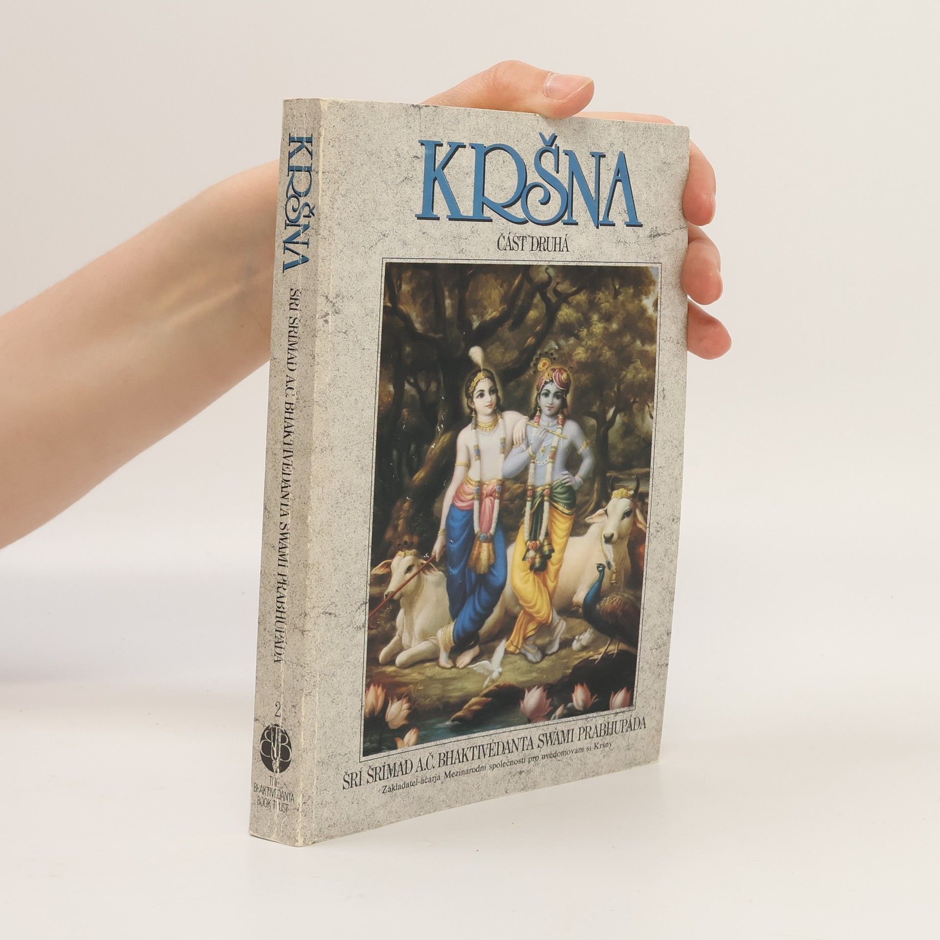 A. C. Bhaktivédánta Svámí Prabhupáda Kršna. Část druhá