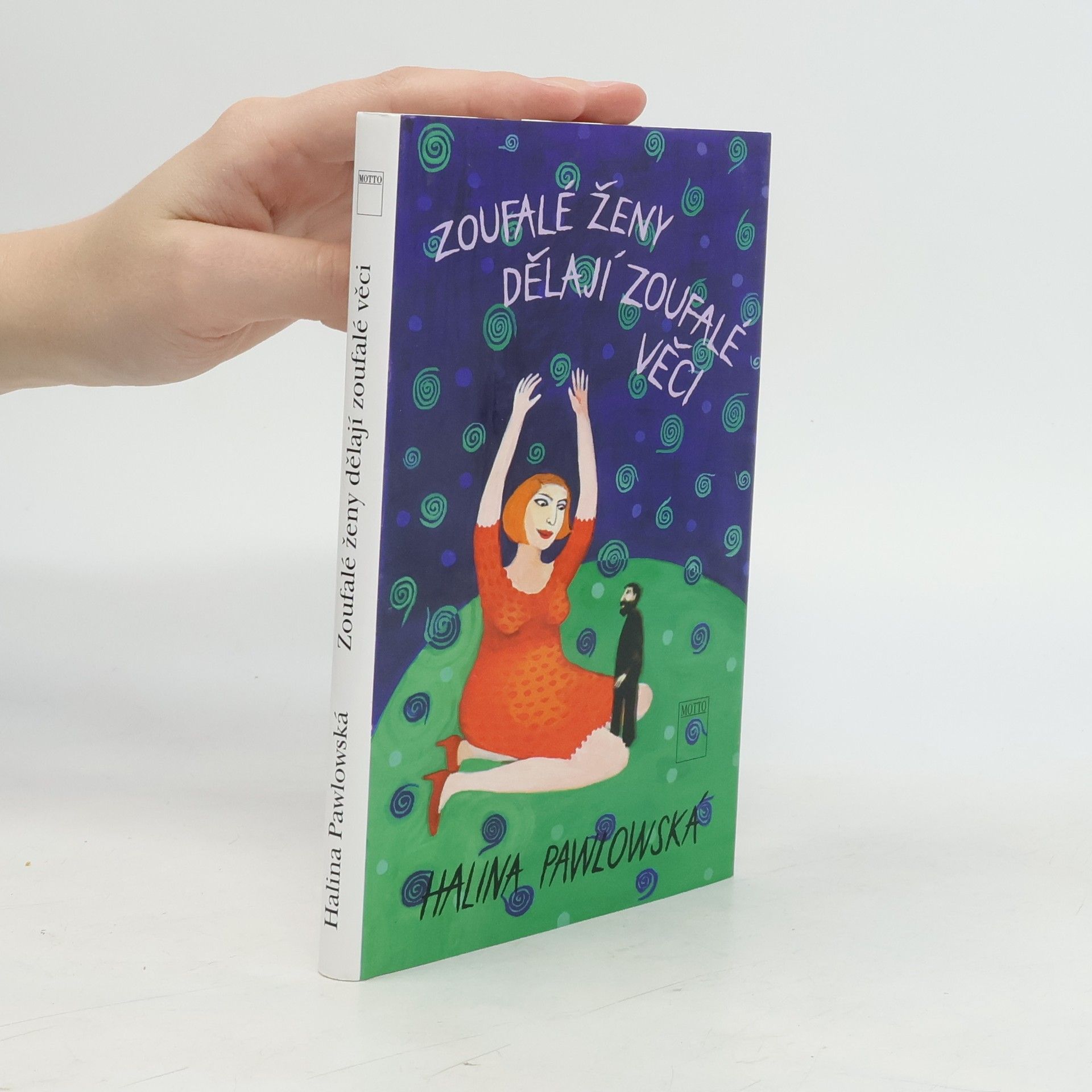 Halina Pawlowská Zoufalé ženy dělají zoufalé věci