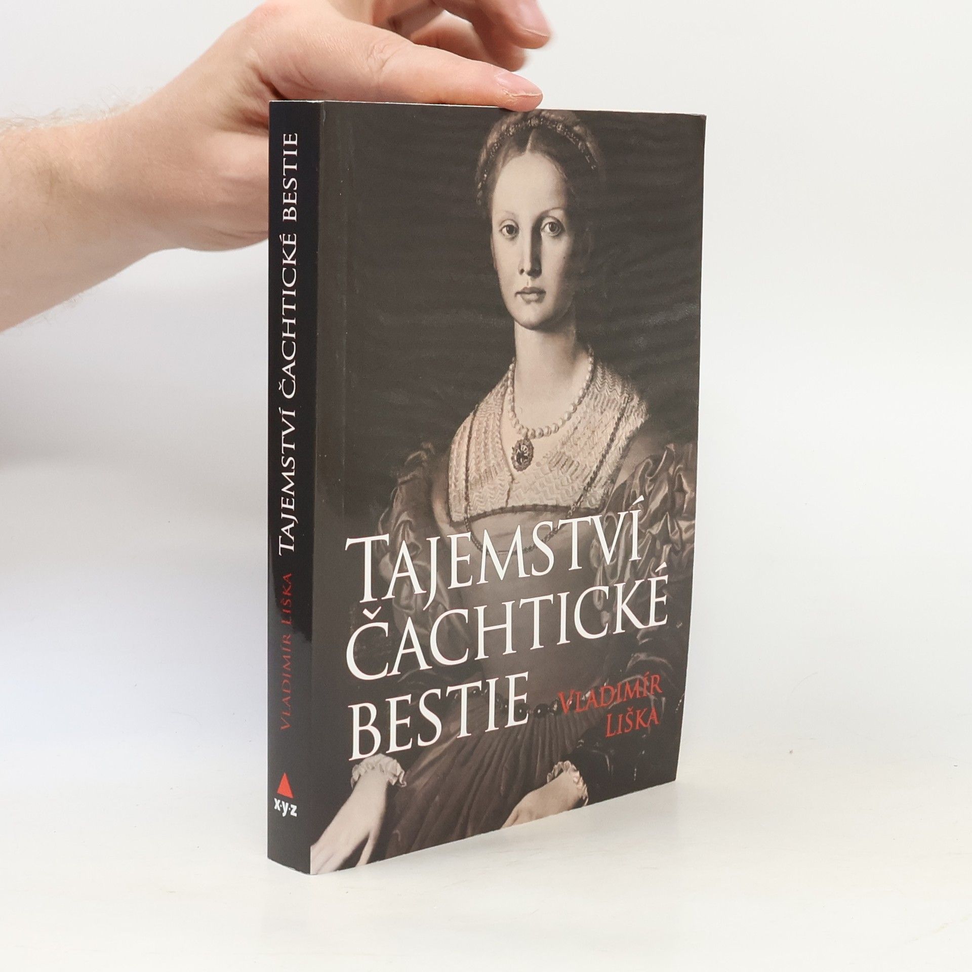 Vladimír Liška Tajemství čachtické bestie: Tajemství hrůzných činů hraběnky Báthoryové